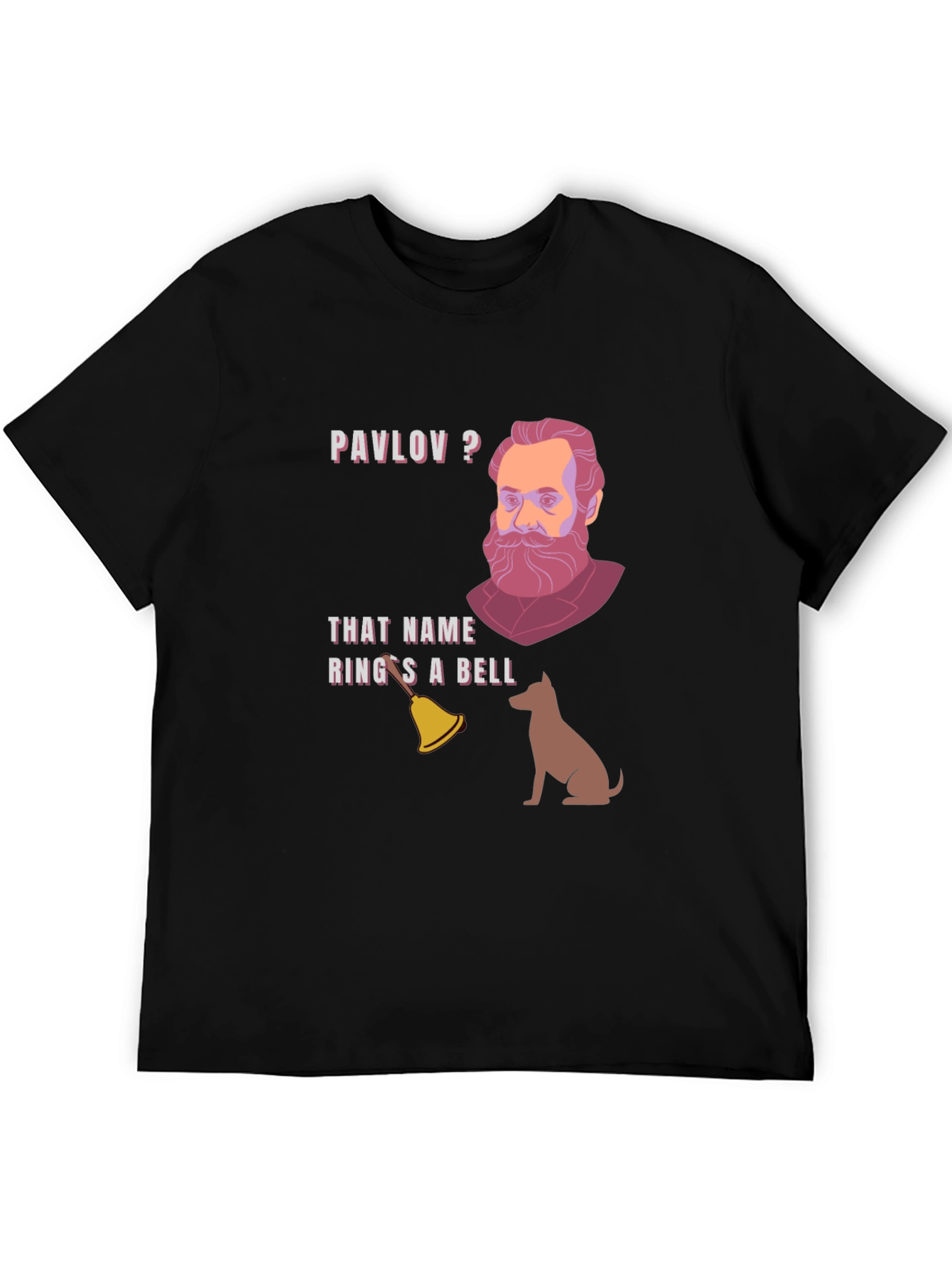 Pavlovs Dog T-Shirt - That Name Rings a Bell!
