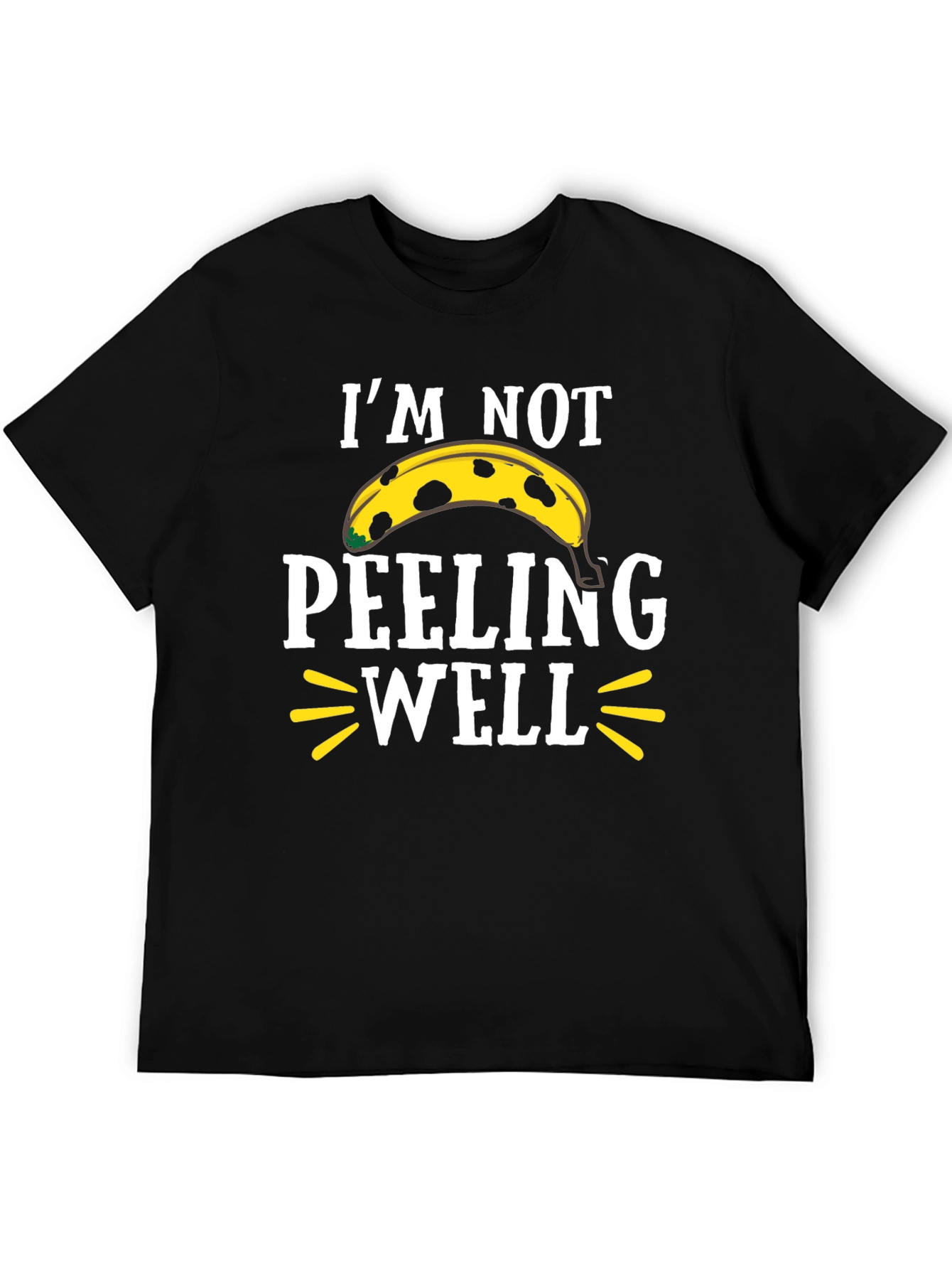 Funny Banana T-Shirt - Im Not Peeling Well