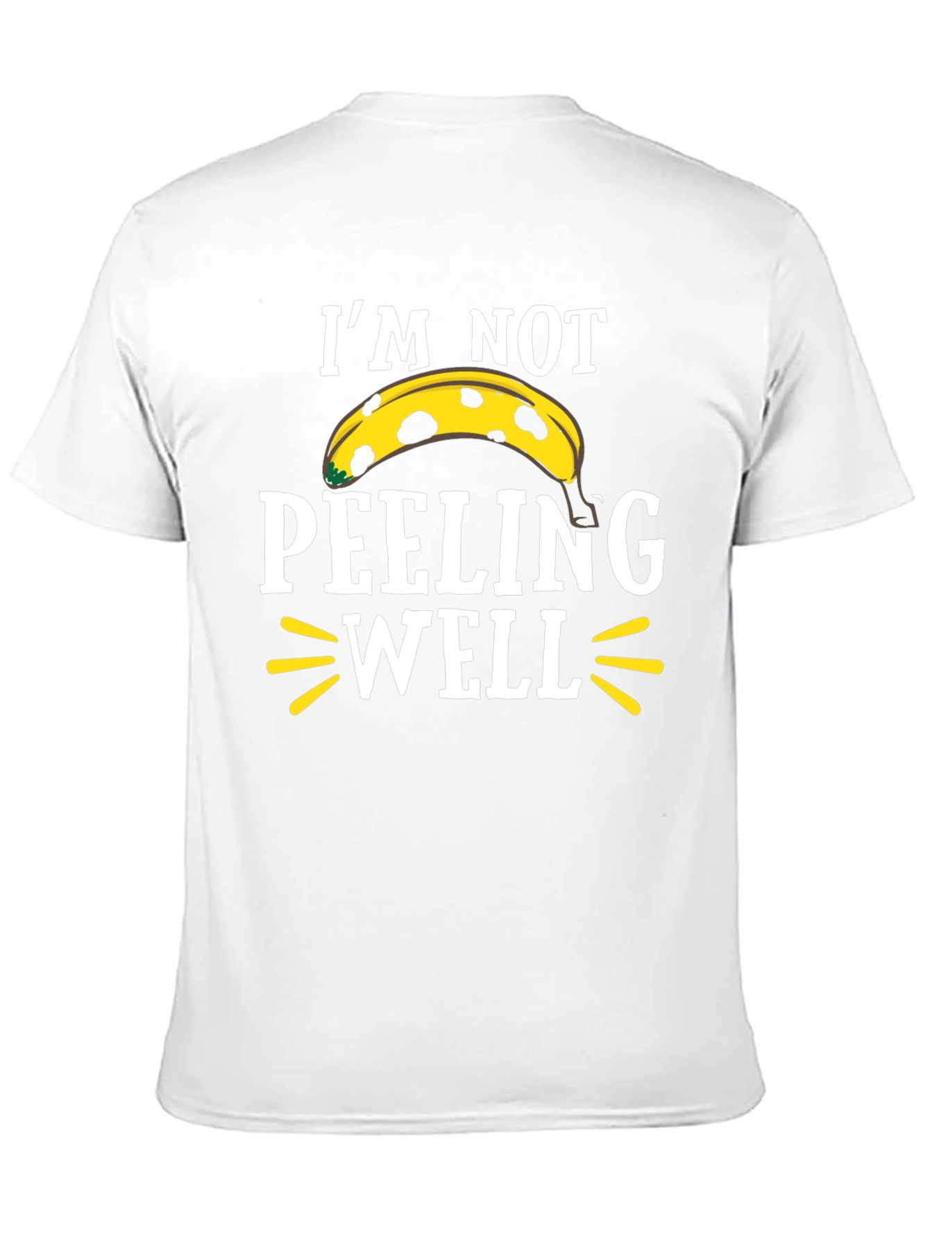 Funny Banana T-Shirt - Im Not Peeling Well