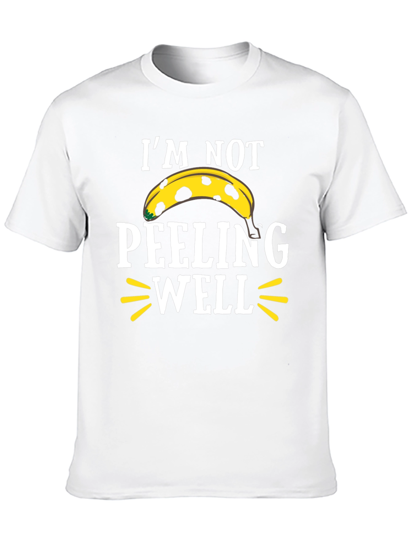 Funny Banana T-Shirt - Im Not Peeling Well