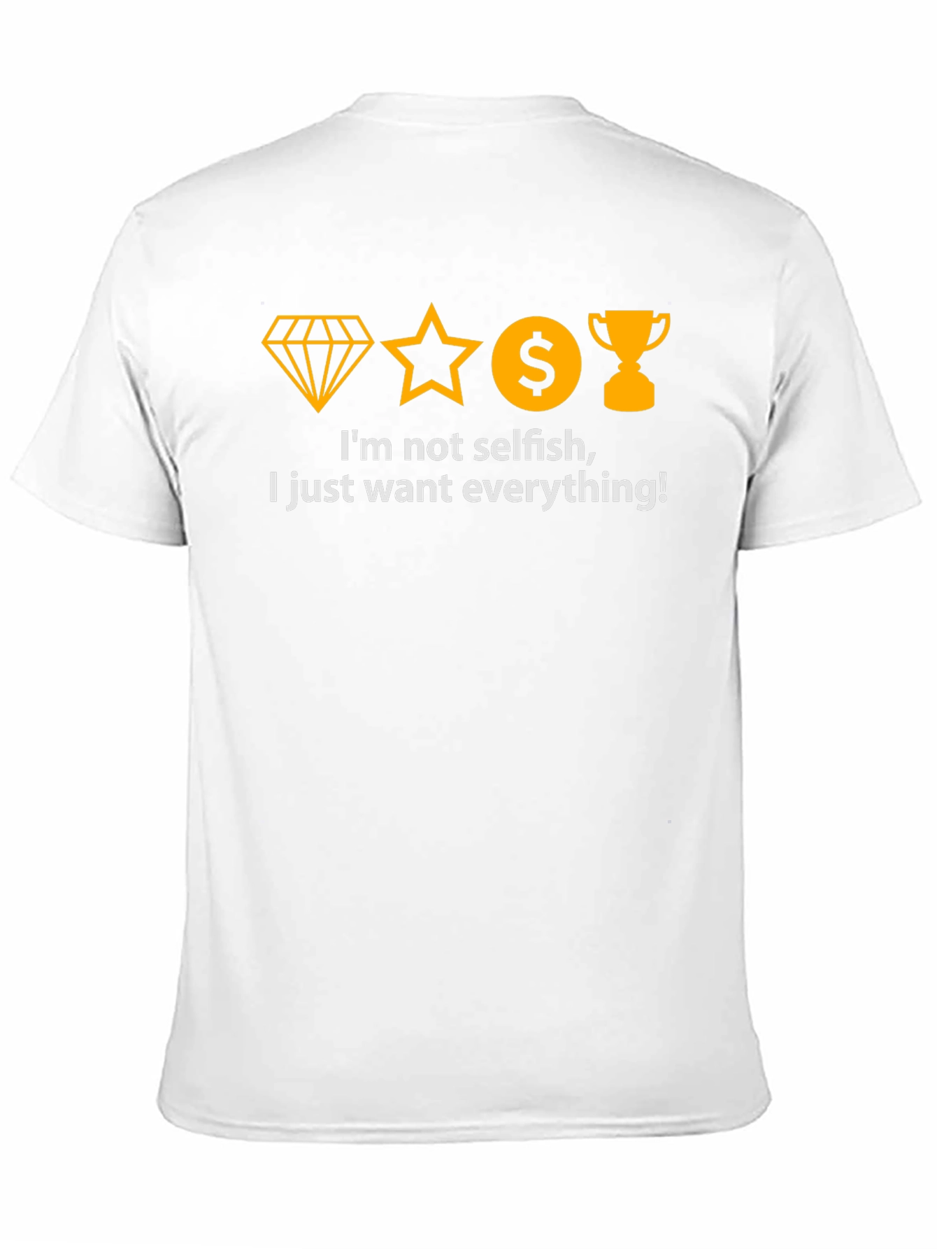 I Want Everything T-Shirt - Black