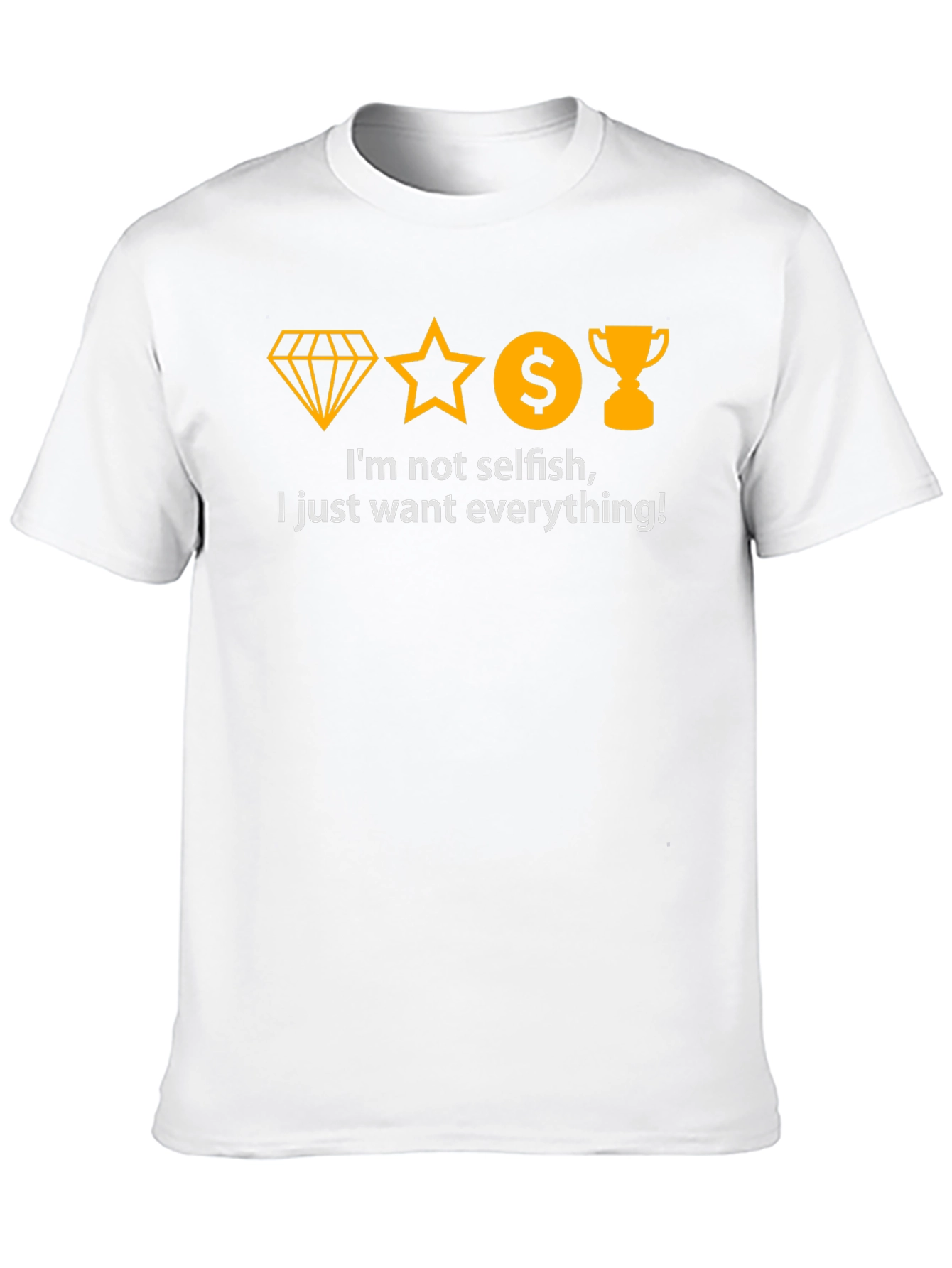 I Want Everything T-Shirt - Black