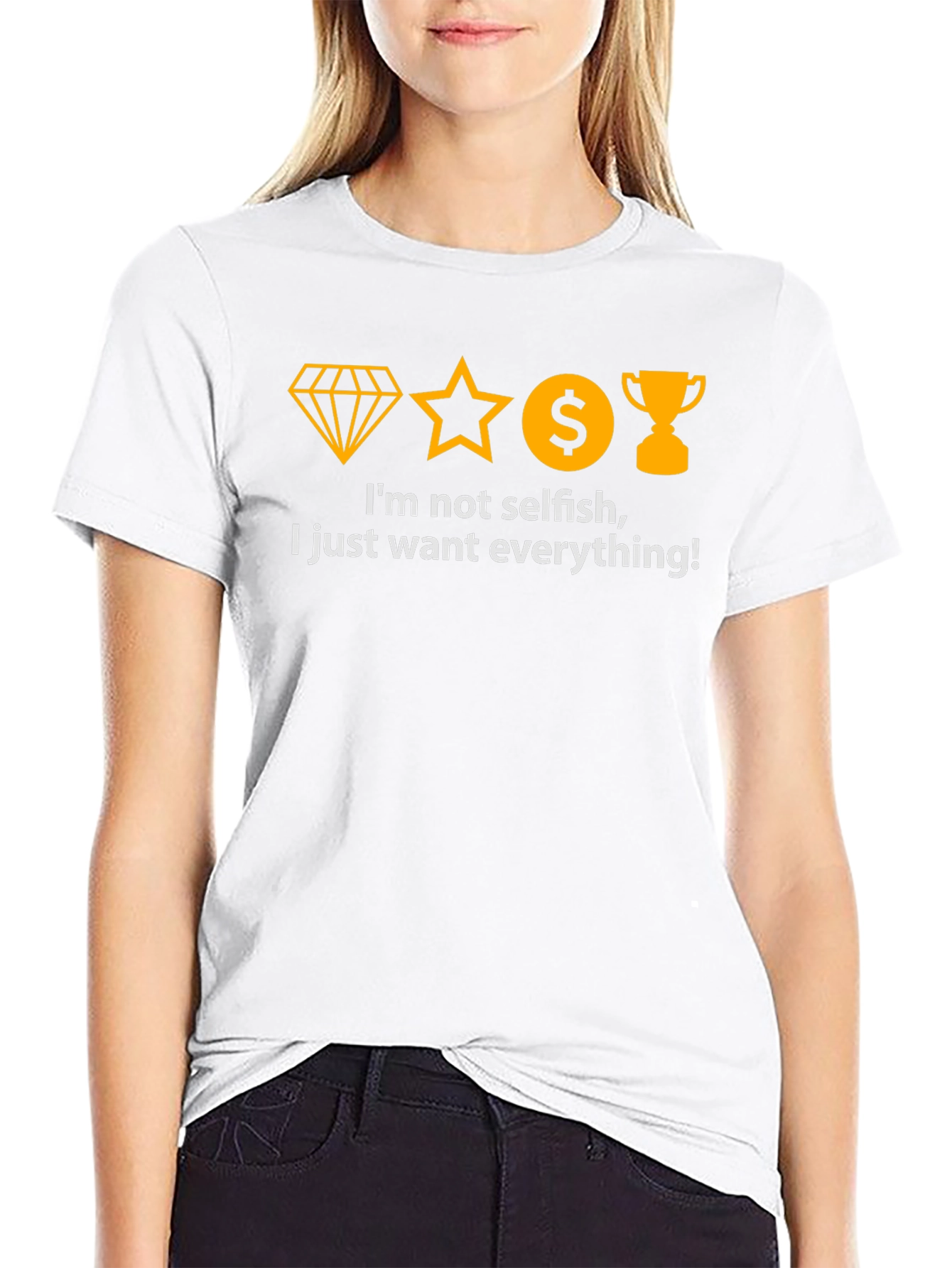 I Want Everything T-Shirt - Black
