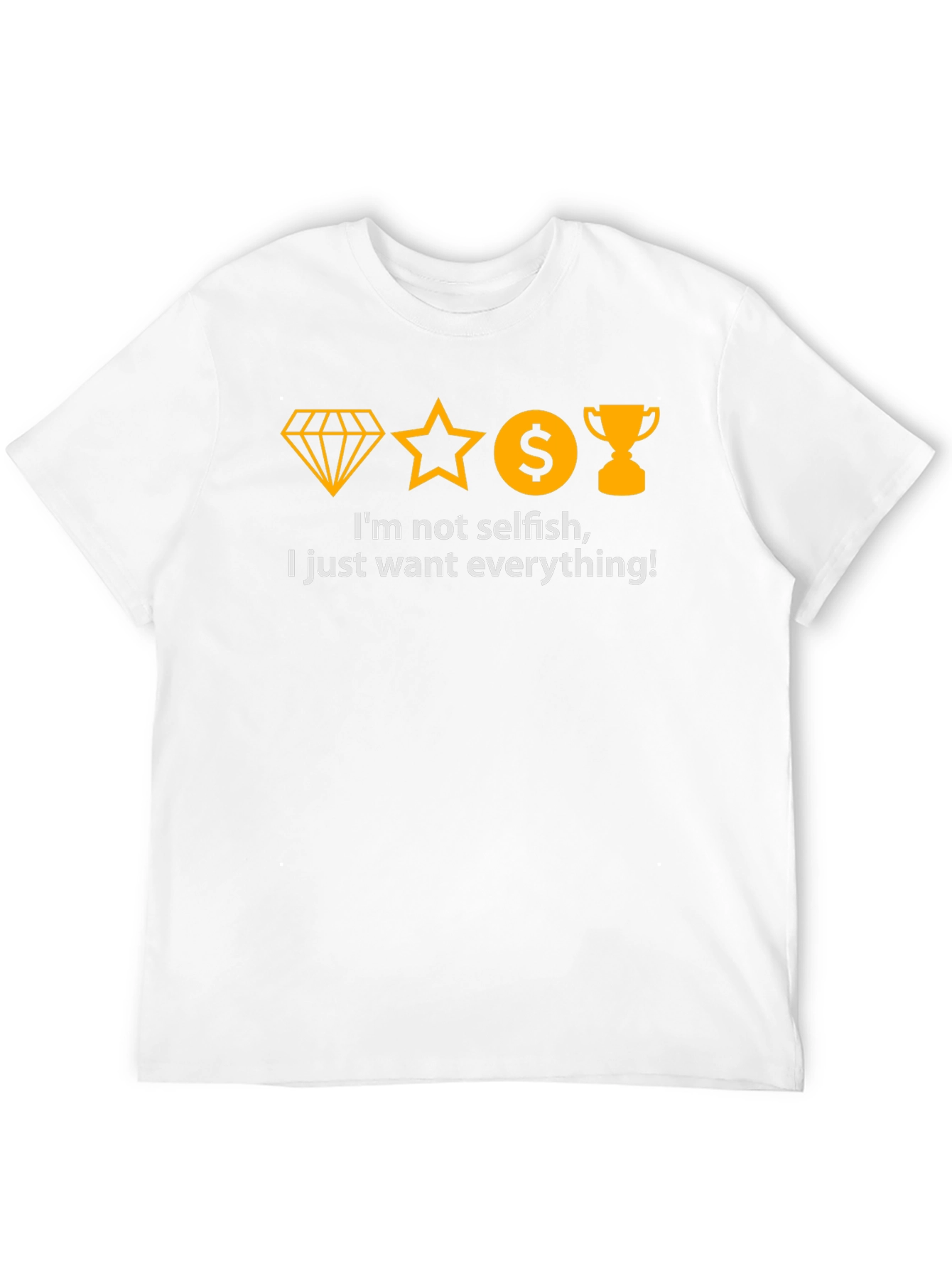 I Want Everything T-Shirt - Black