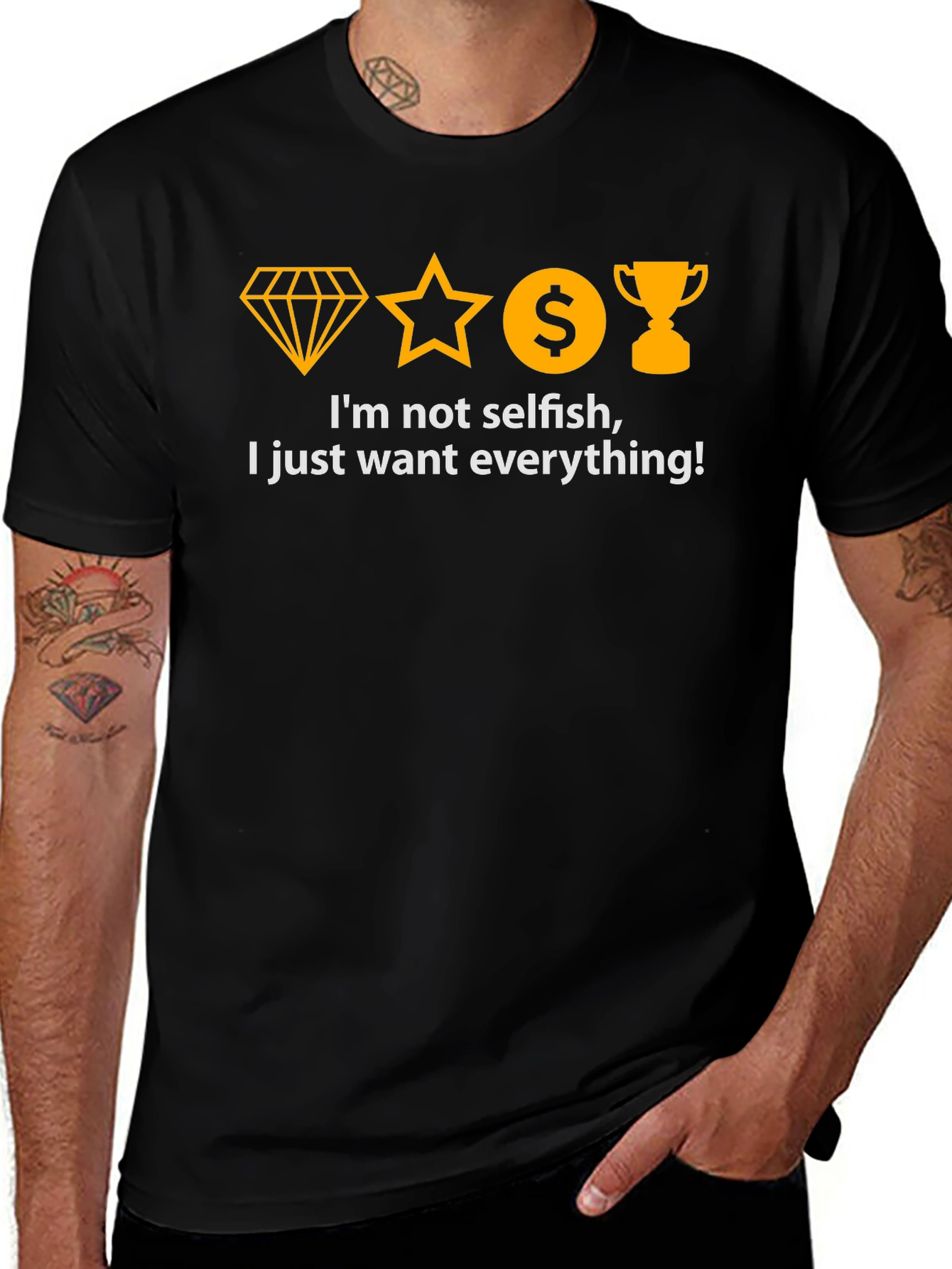 I Want Everything T-Shirt - Black