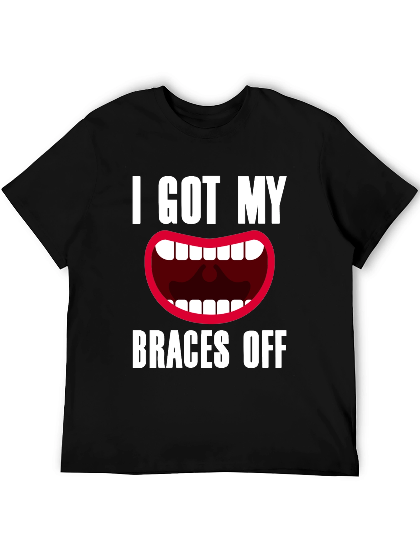 I Got My Braces Off T-Shirt