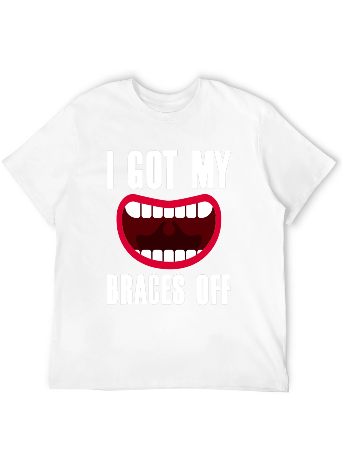 I Got My Braces Off T-Shirt