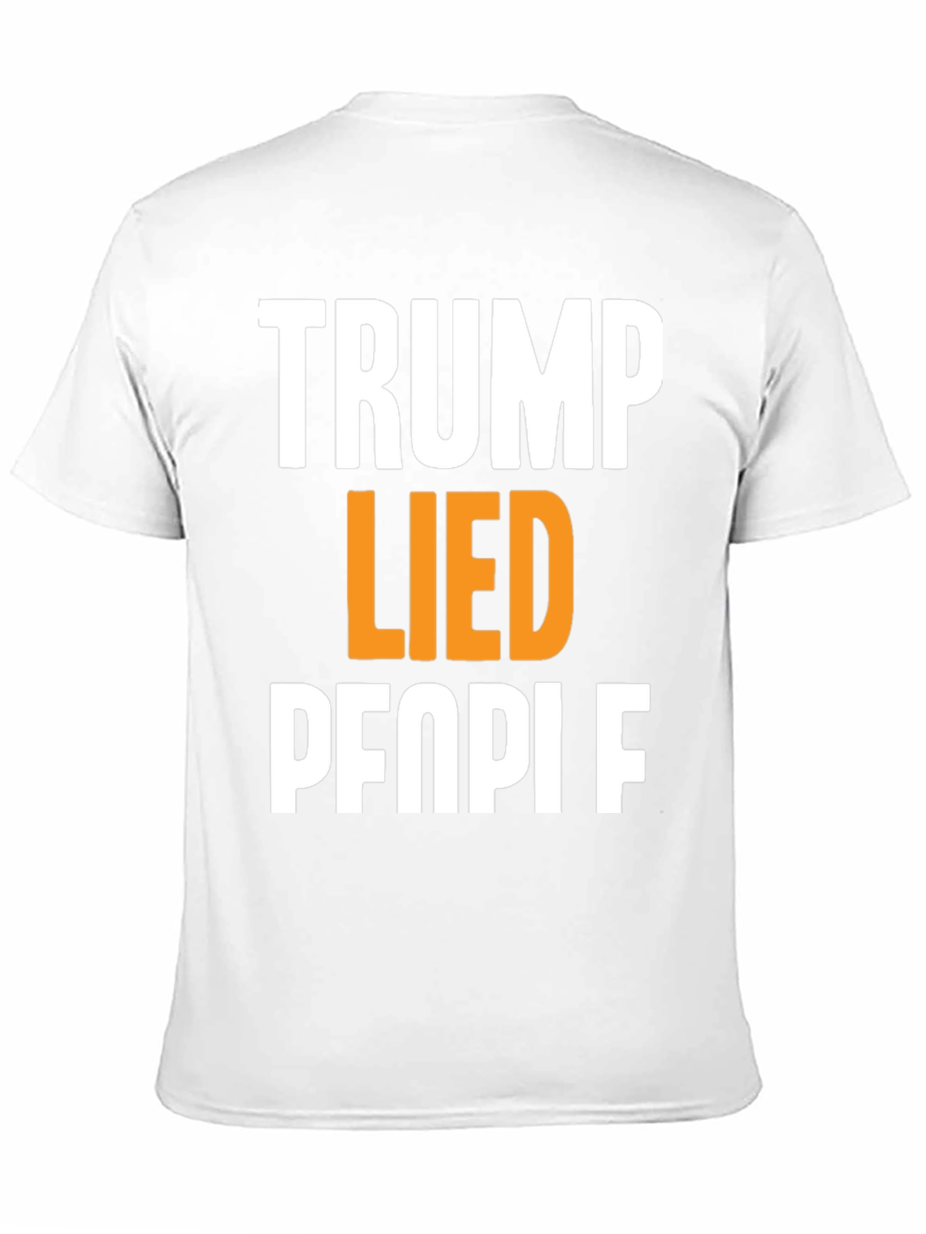 Trump Lied People Graphic T-Shirt