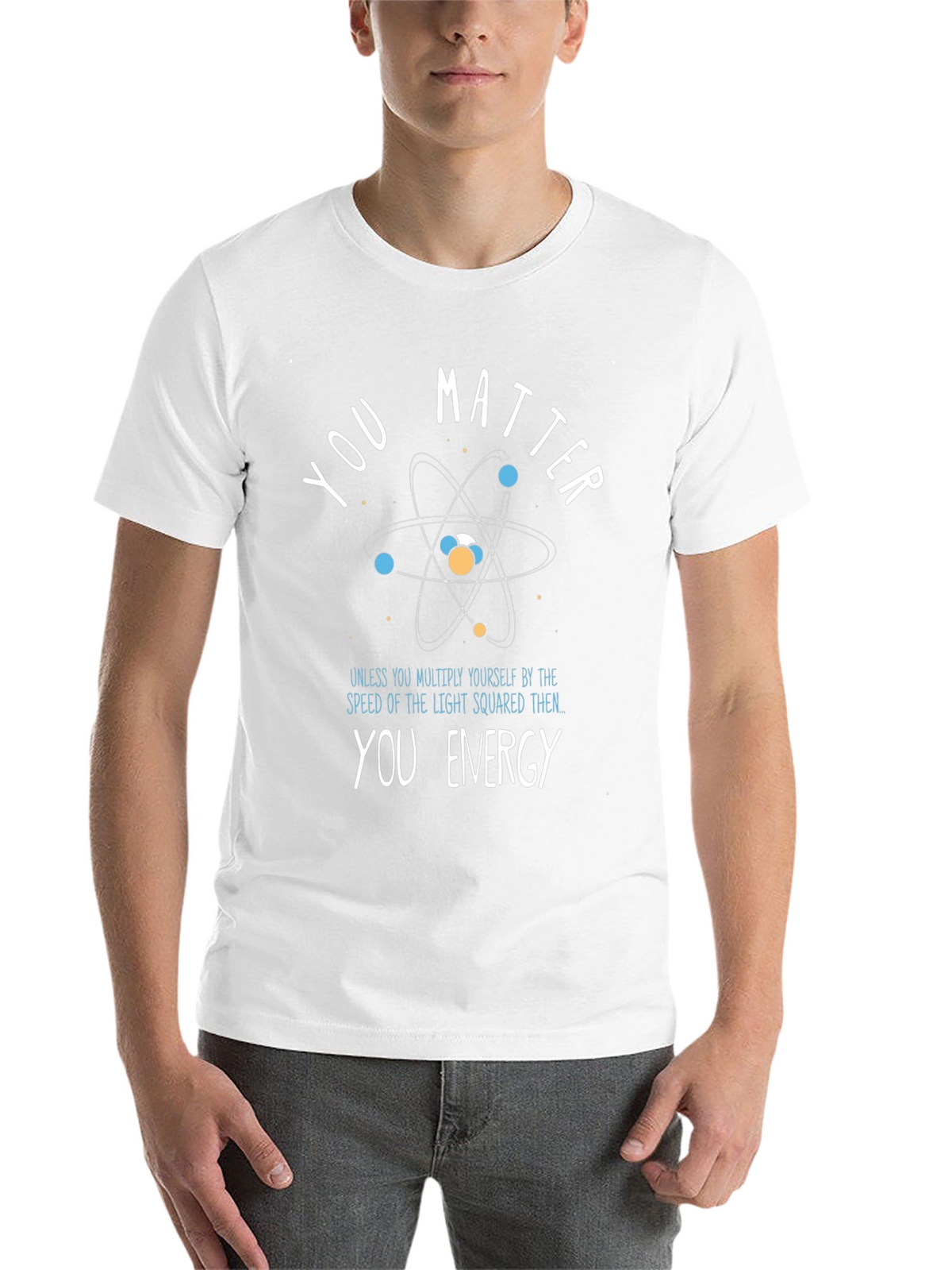 You Matter/Energy Science T-Shirt