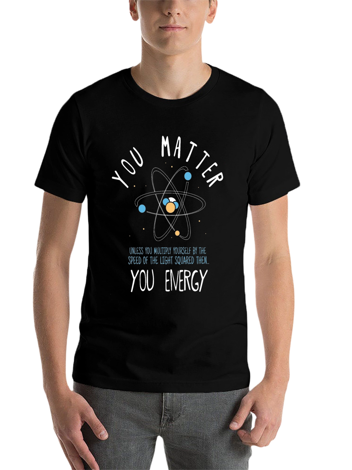 You Matter/Energy Science T-Shirt
