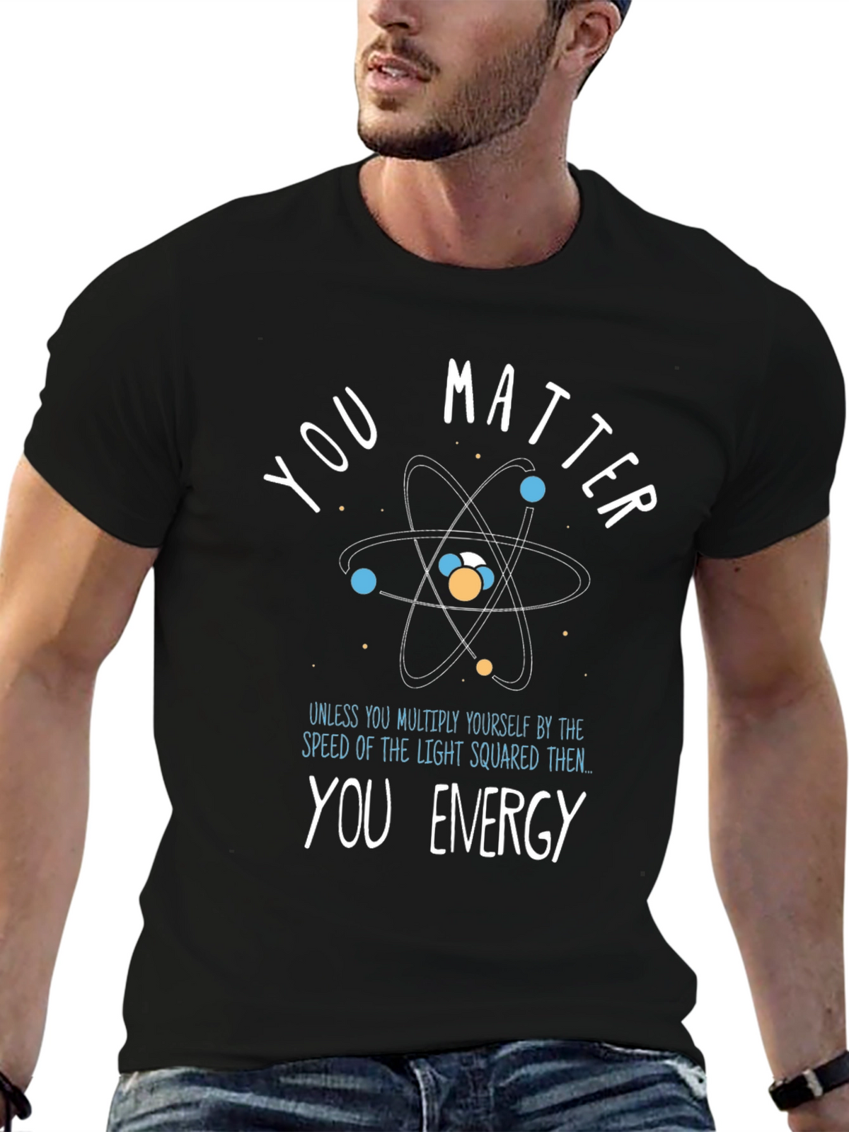You Matter/Energy Science T-Shirt
