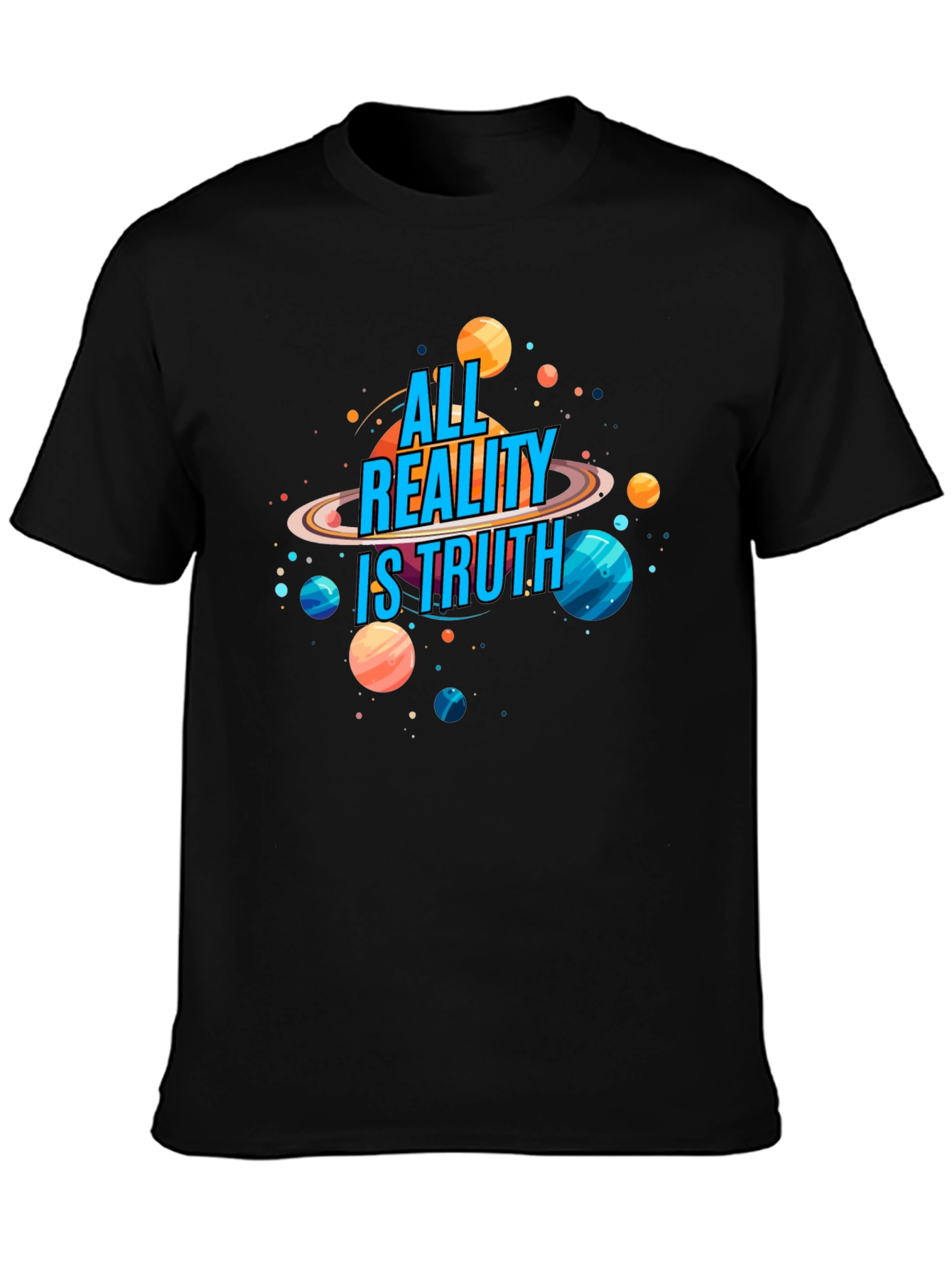 All Reality Is Truth Graphic Tee