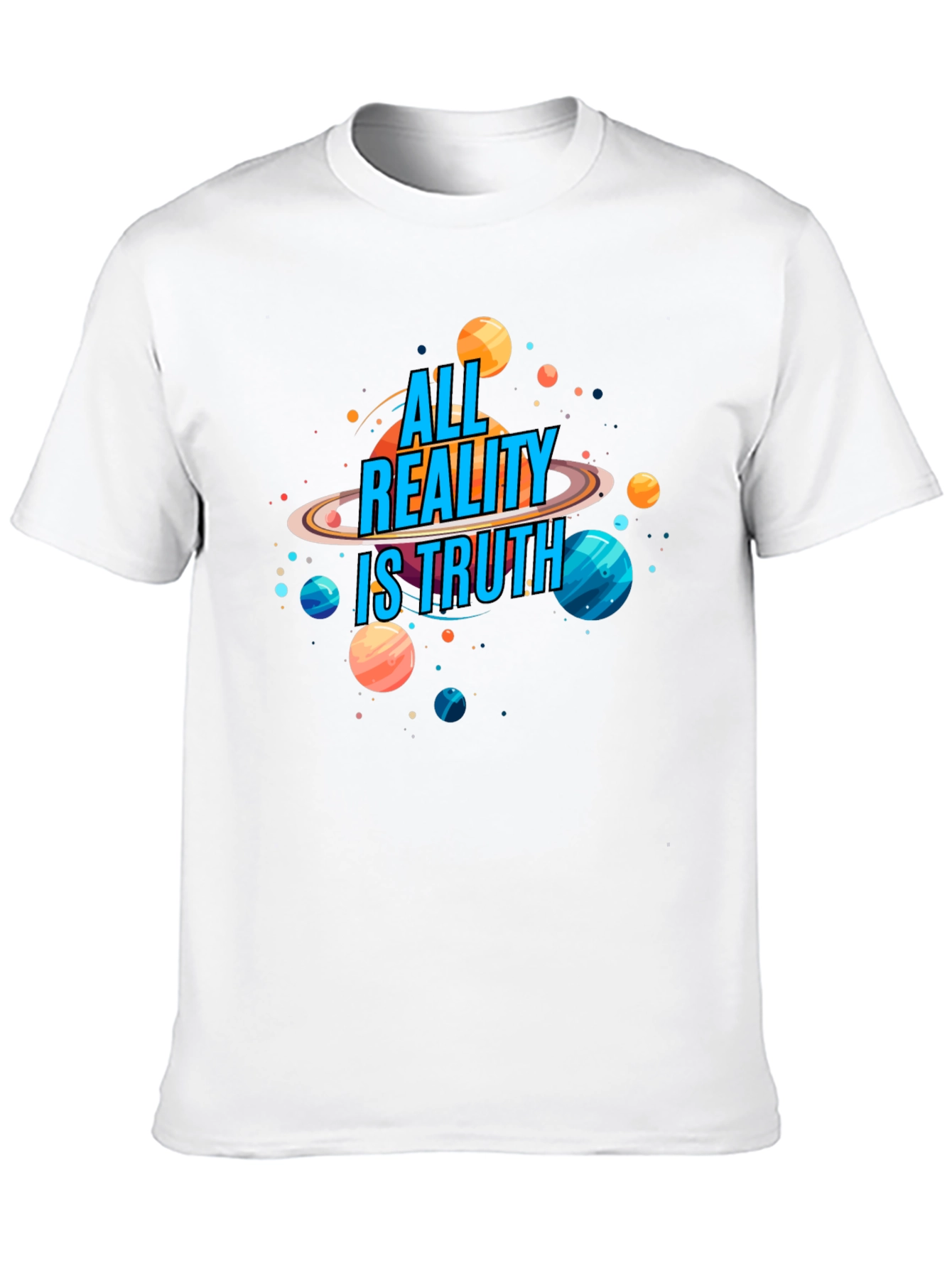 All Reality Is Truth Graphic Tee