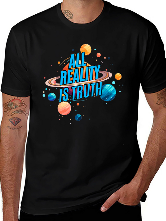 All Reality Is Truth Graphic Tee