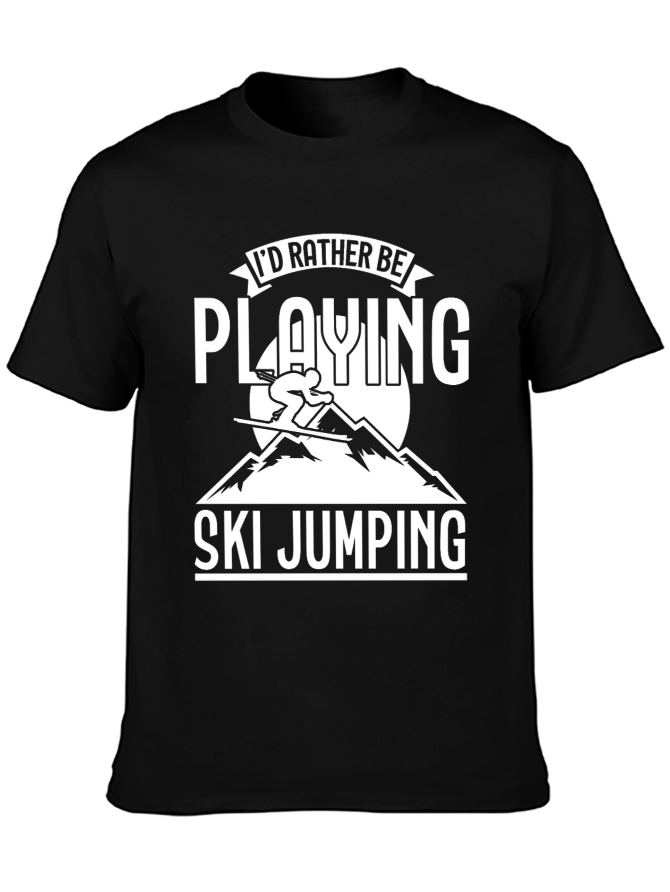 Ski Jumping T-Shirt - Id Rather Be Playing