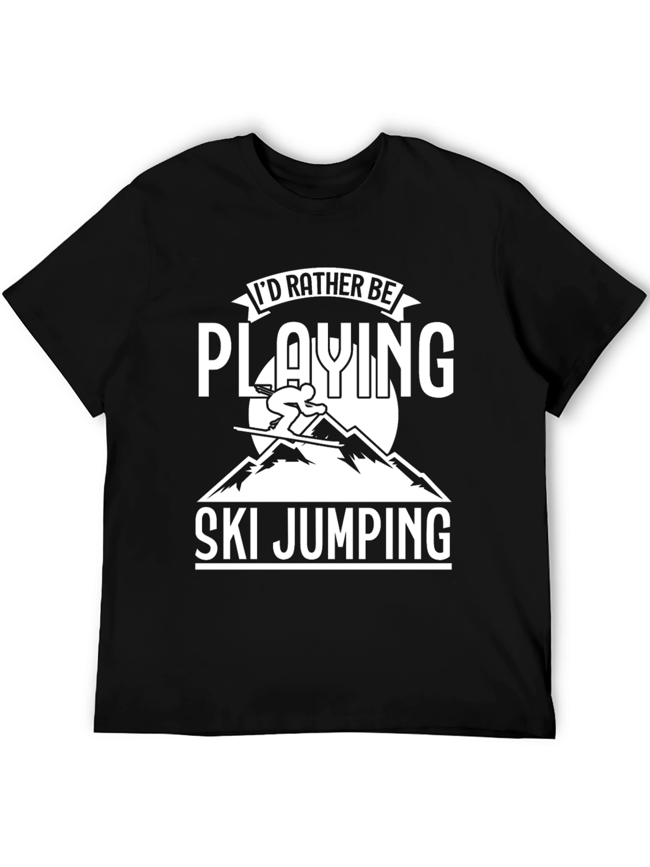 Ski Jumping T-Shirt - Id Rather Be Playing