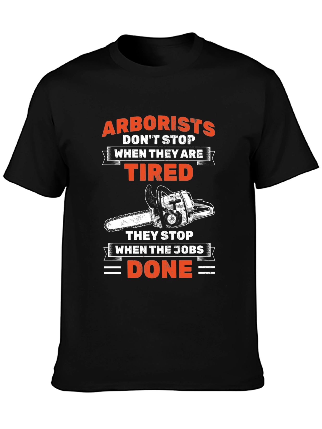 Arborist T-Shirt - When The Jobs Done