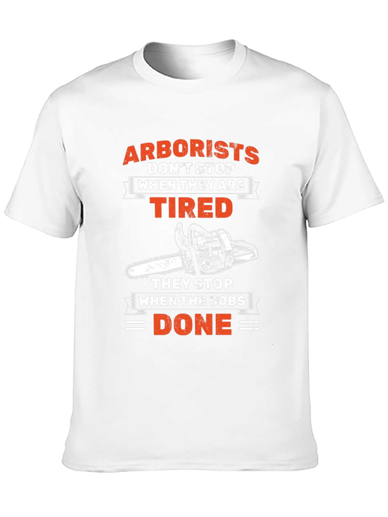 Arborist T-Shirt - When The Jobs Done