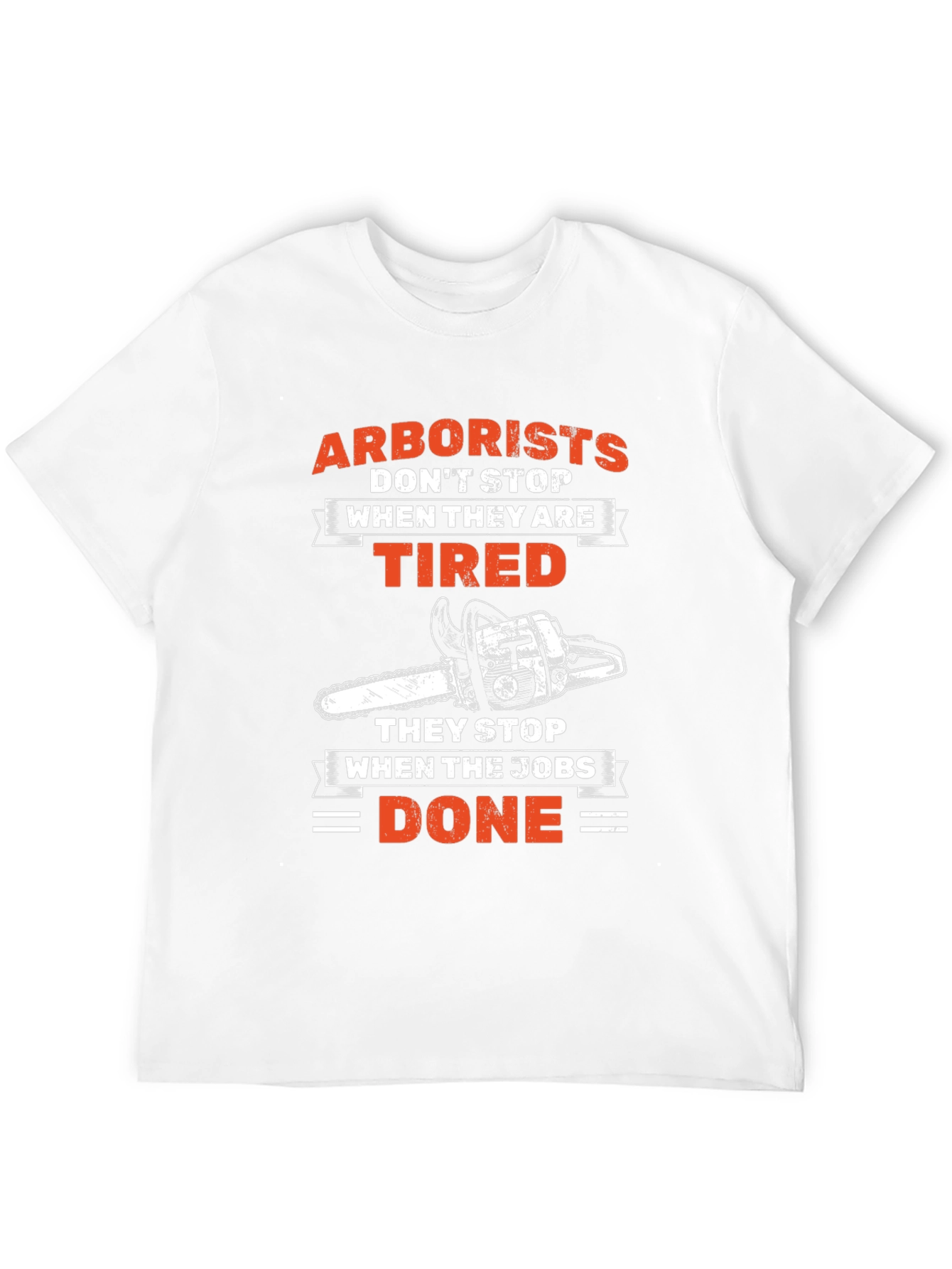 Arborist T-Shirt - When The Jobs Done