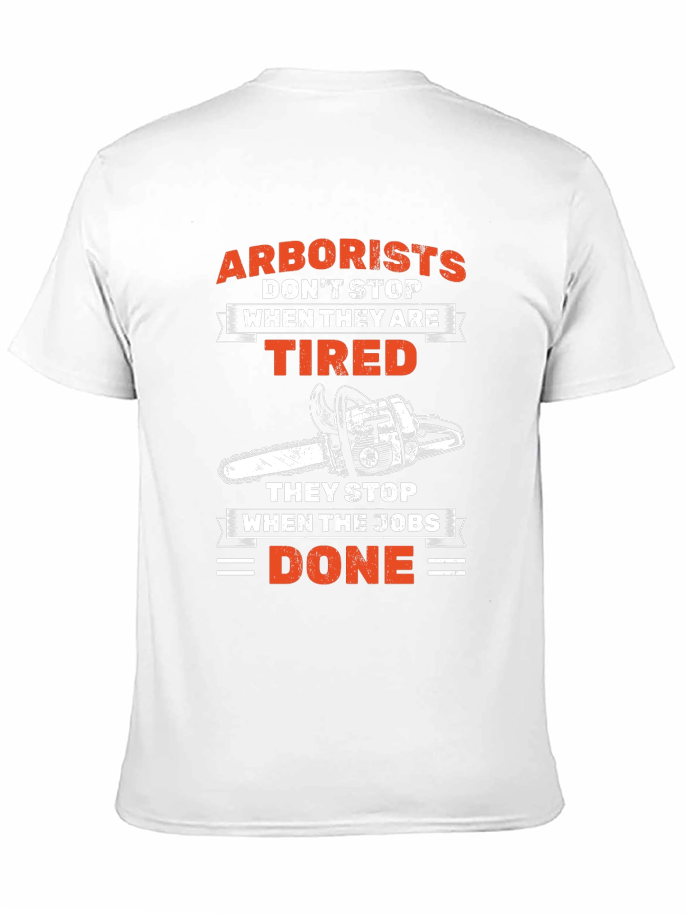 Arborist T-Shirt - When The Jobs Done