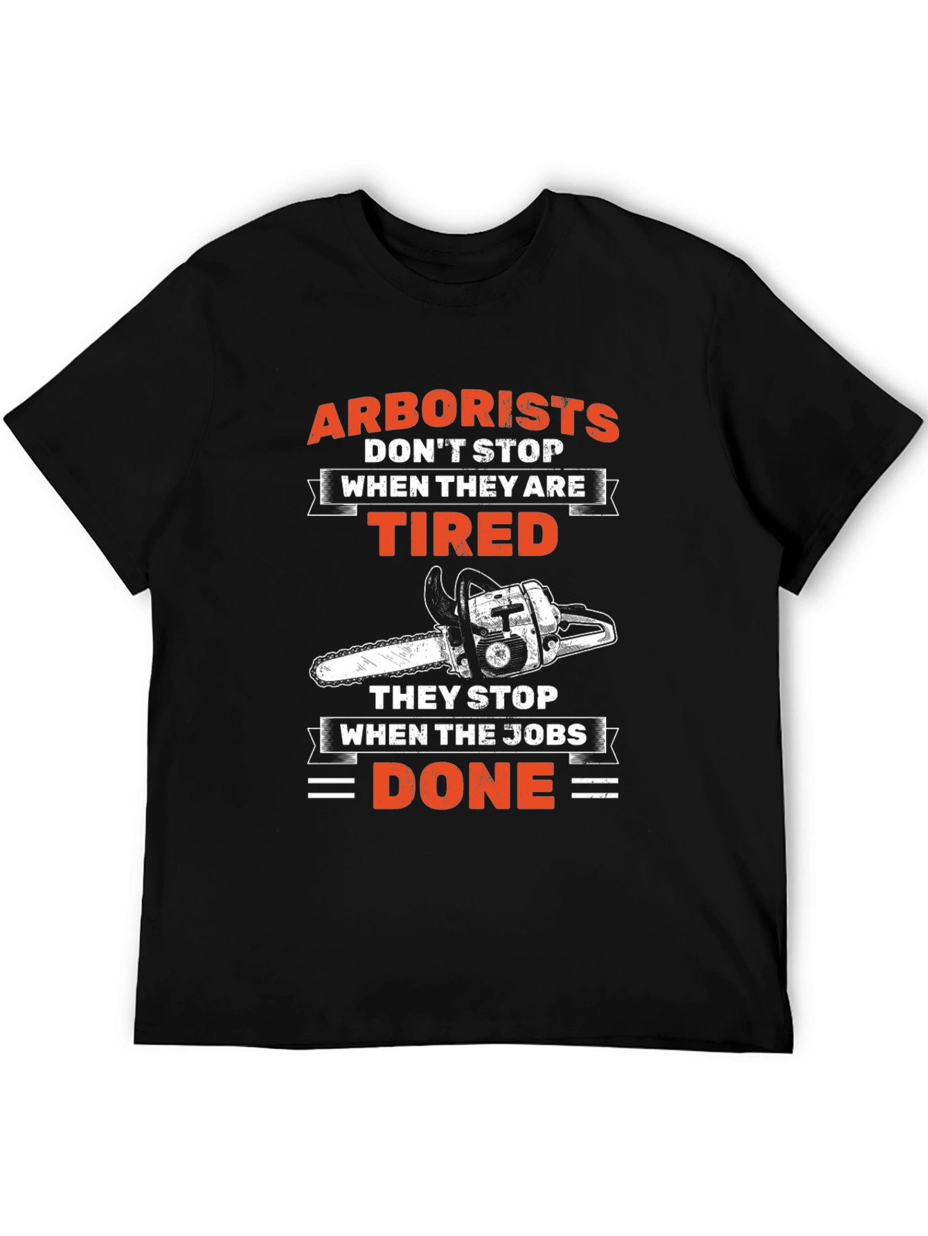 Arborist T-Shirt - When The Jobs Done