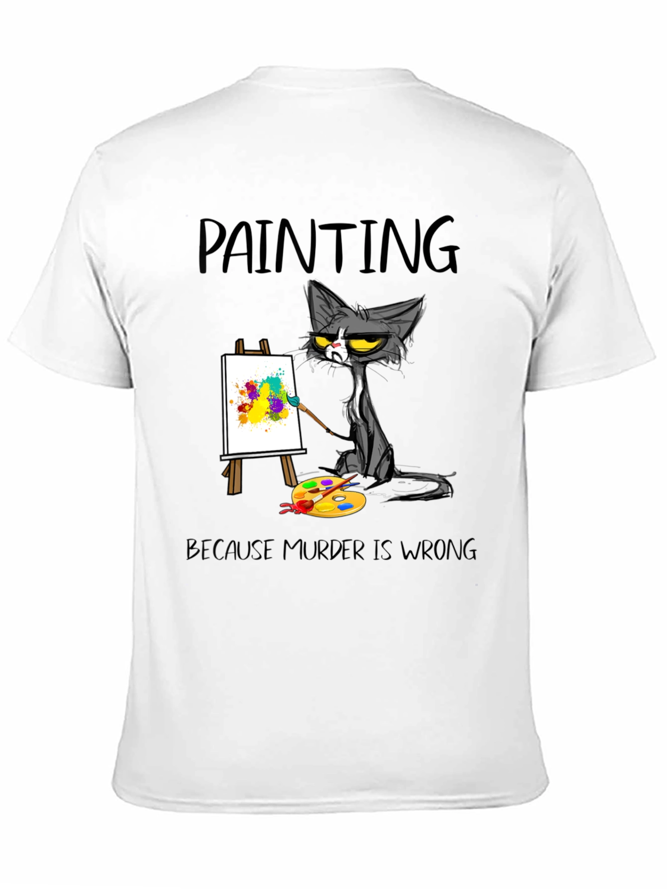 Funny Cat Painting T-Shirt - Murder is Wrong