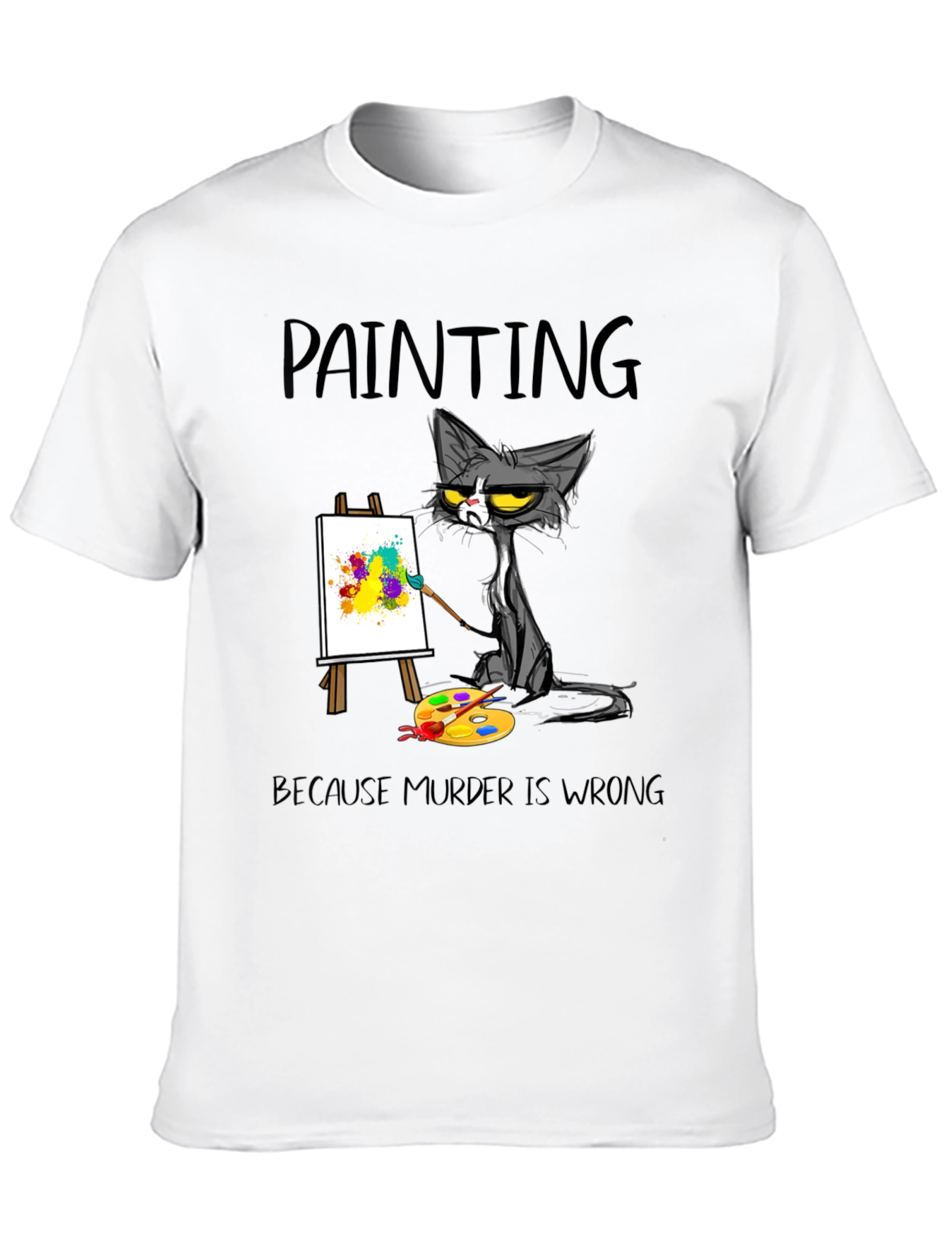 Funny Cat Painting T-Shirt - Murder is Wrong