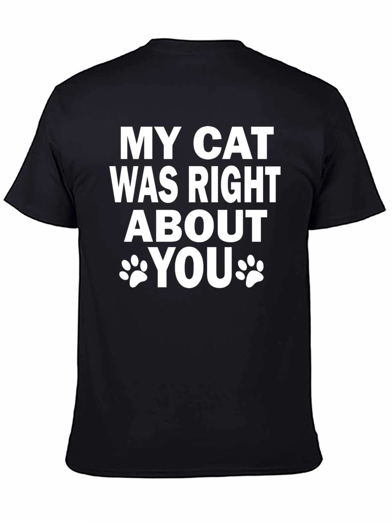 My Cat Was Right About You Graphic Tee
