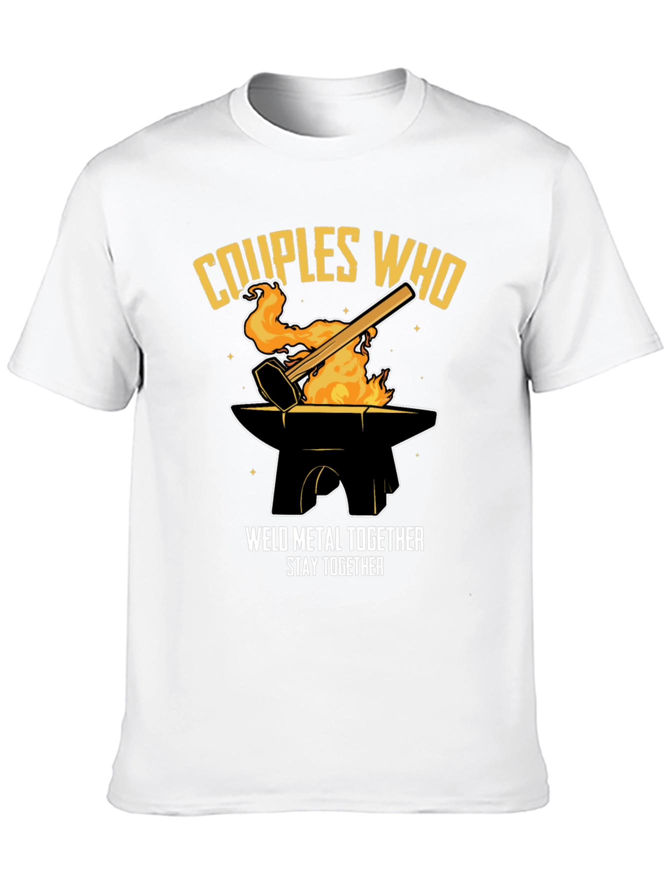Couples Who Weld Together Stay Together T-Shirt