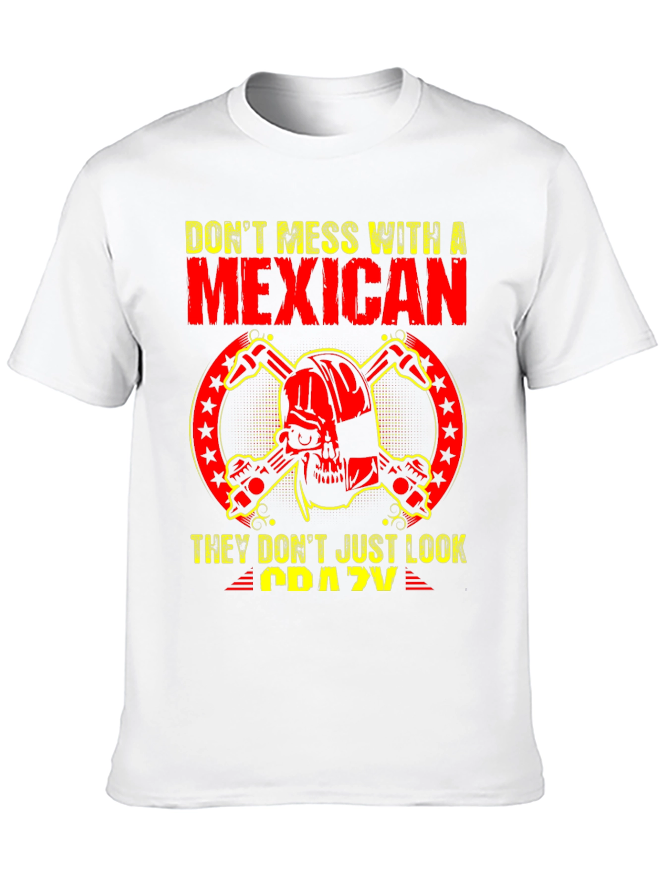 Dont Mess With a Mexican T-Shirt