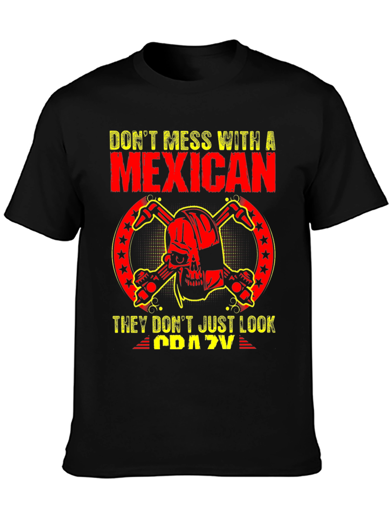 Dont Mess With a Mexican T-Shirt