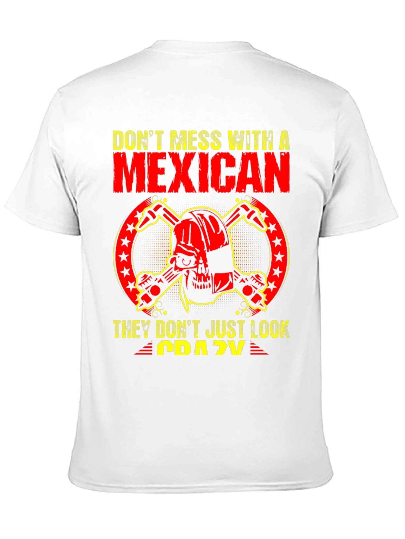 Dont Mess With a Mexican T-Shirt