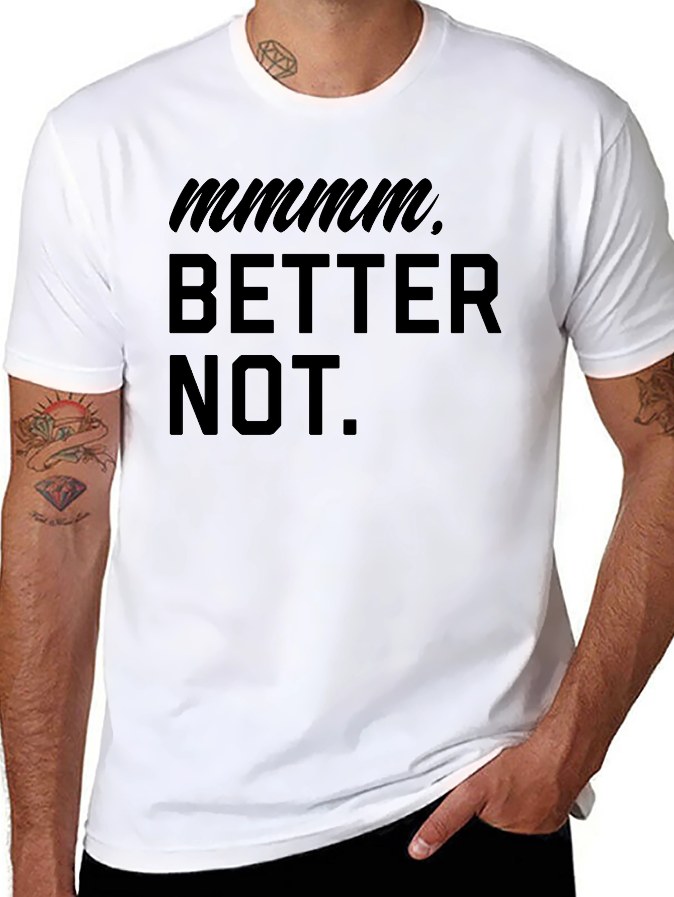 Mmmm Better Not Funny Graphic T-Shirt