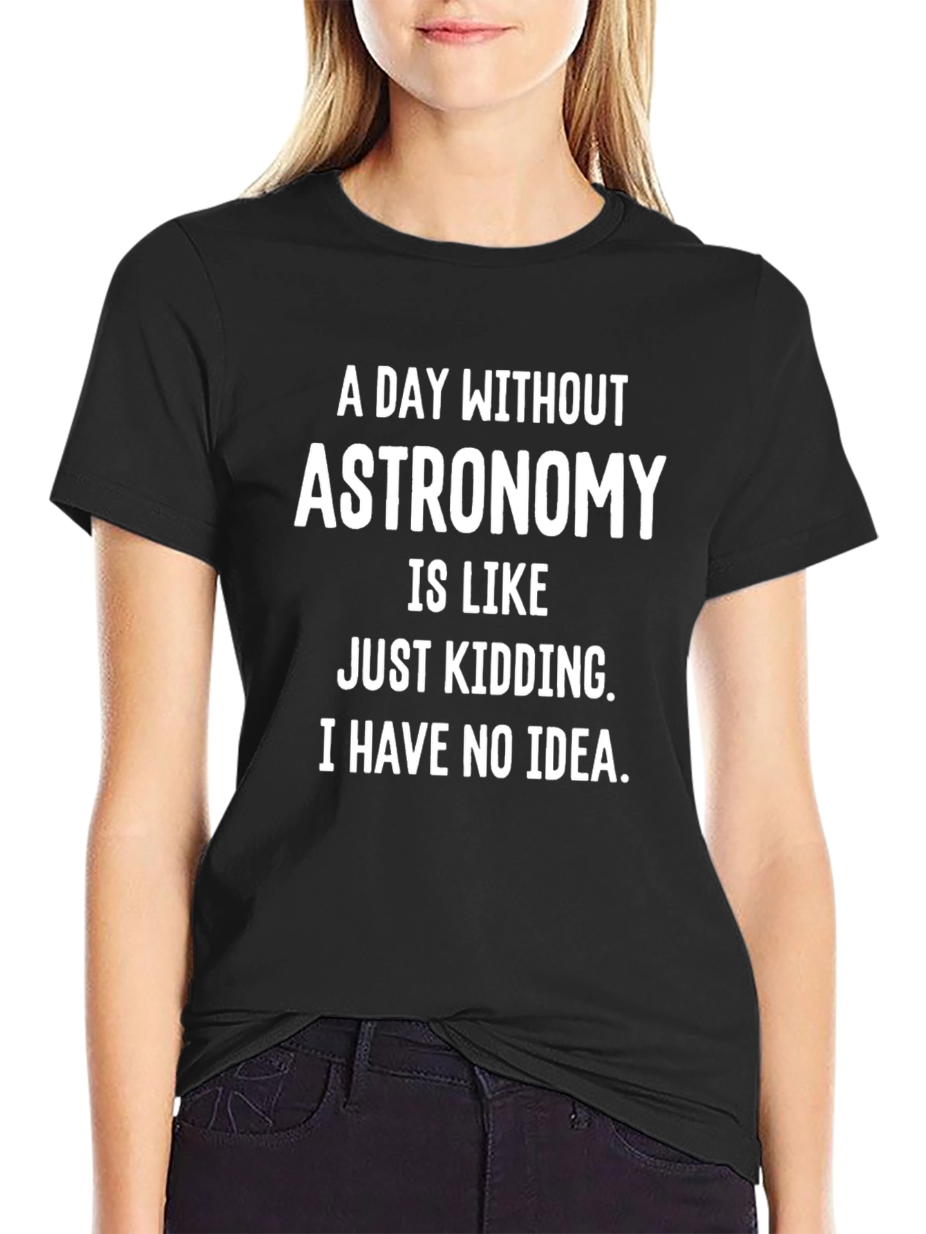 Astronomy Humor T-Shirt - Funny Space Geek Tee