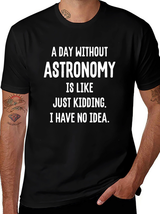 Astronomy Humor T-Shirt - Funny Space Geek Tee