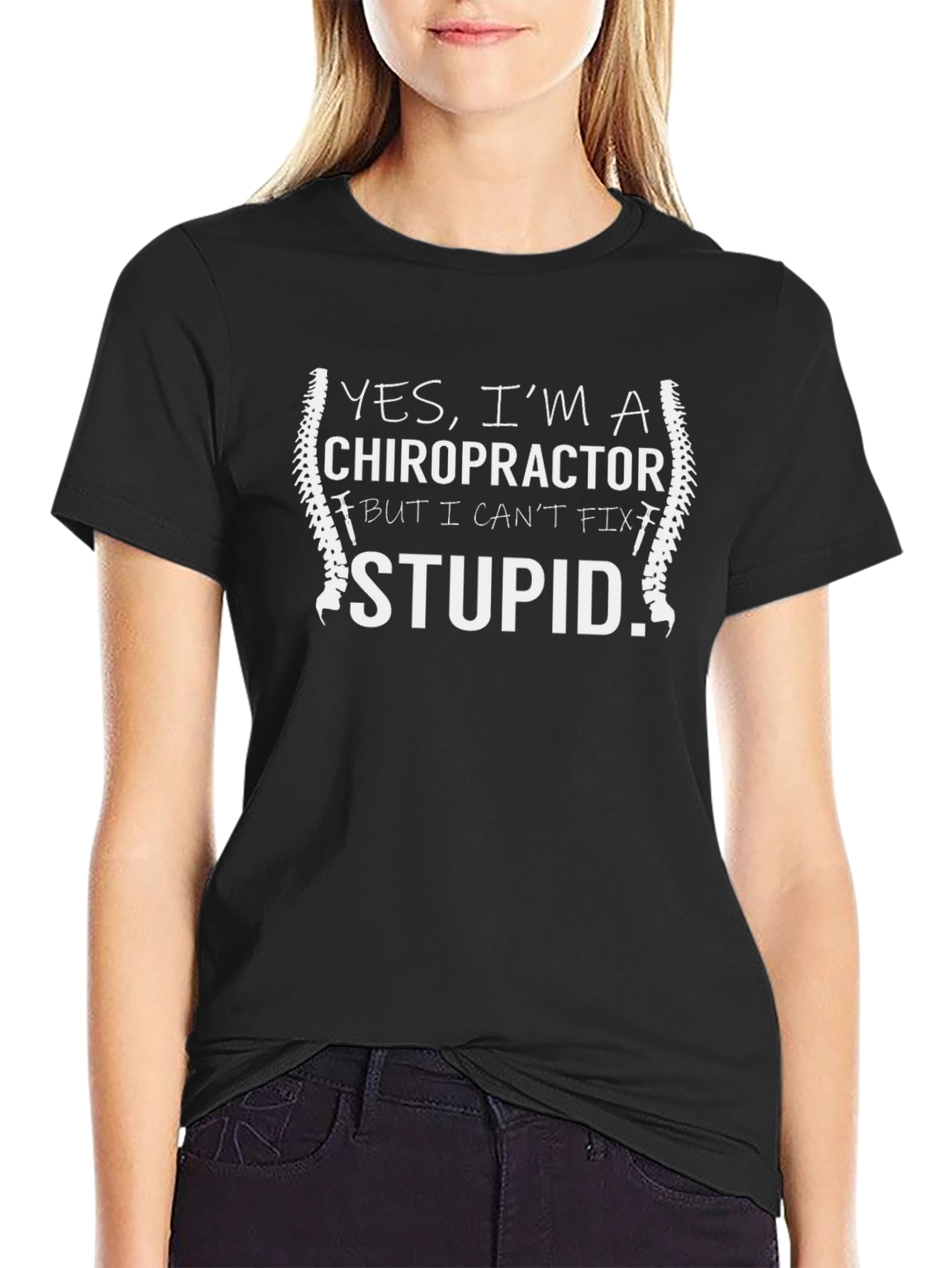 Chiropractor Funny T-Shirt - Cant Fix Stupid Tee