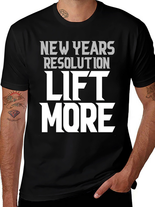 New Years Resolution Lift More Graphic T-Shirt