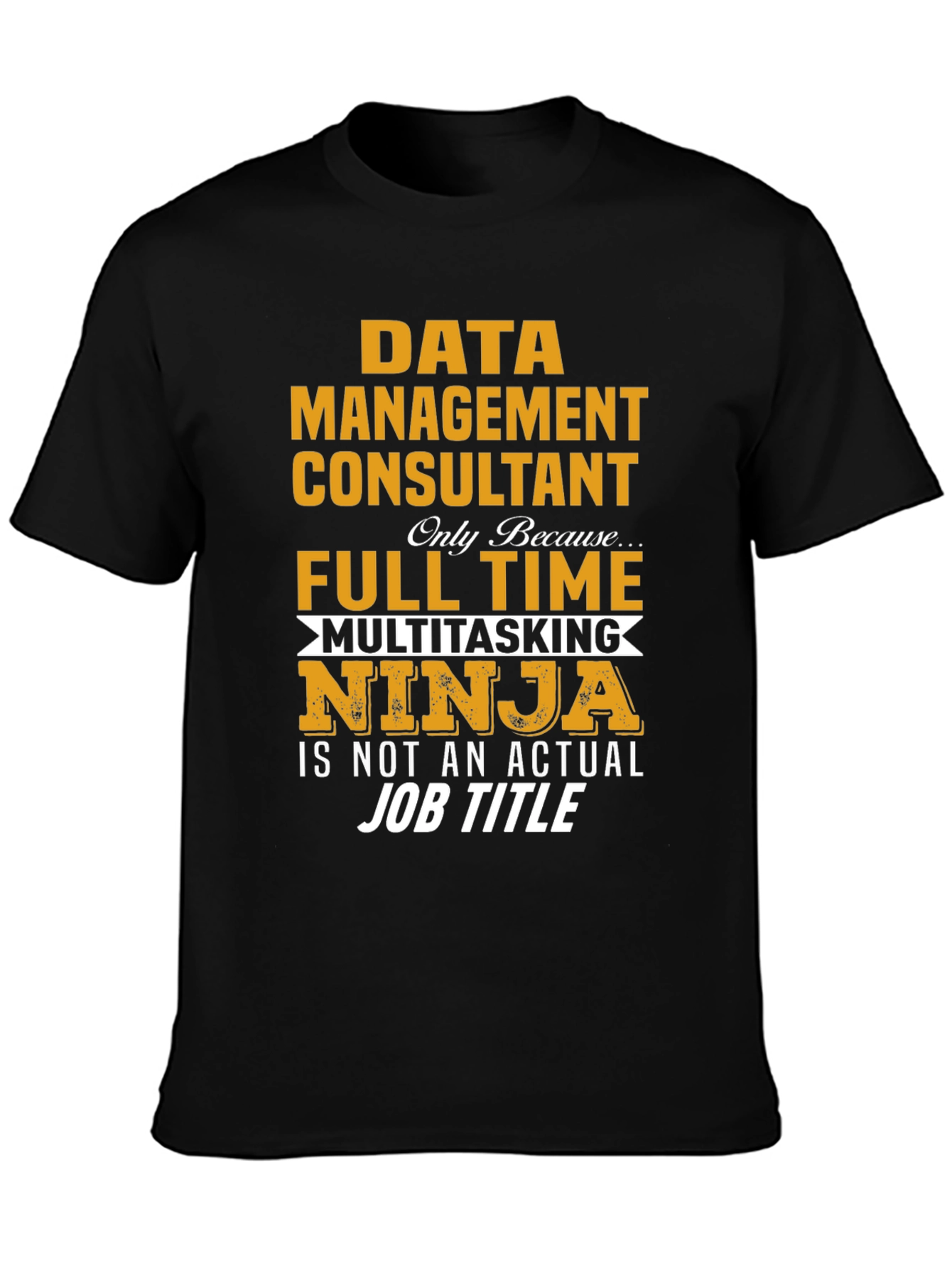 Data Management Consultant Ninja T-Shirt