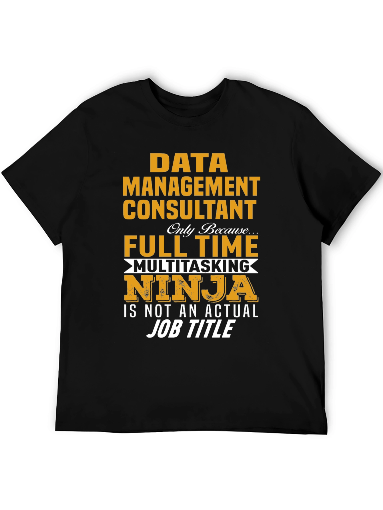 Data Management Consultant Ninja T-Shirt