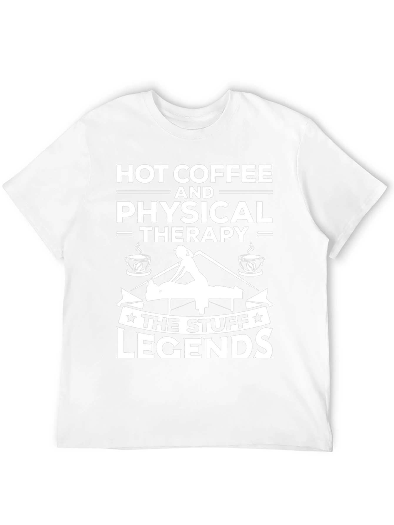 Hot Coffee & Physical Therapy T-Shirt - Legend Stuff
