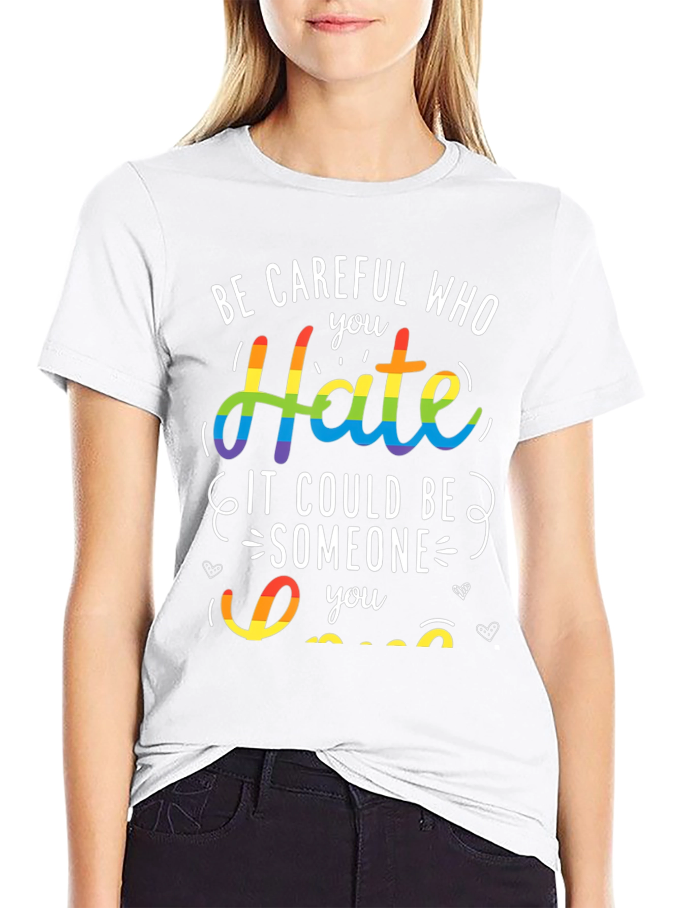 LGBT Pride T-Shirt - Be Careful Who You Hate