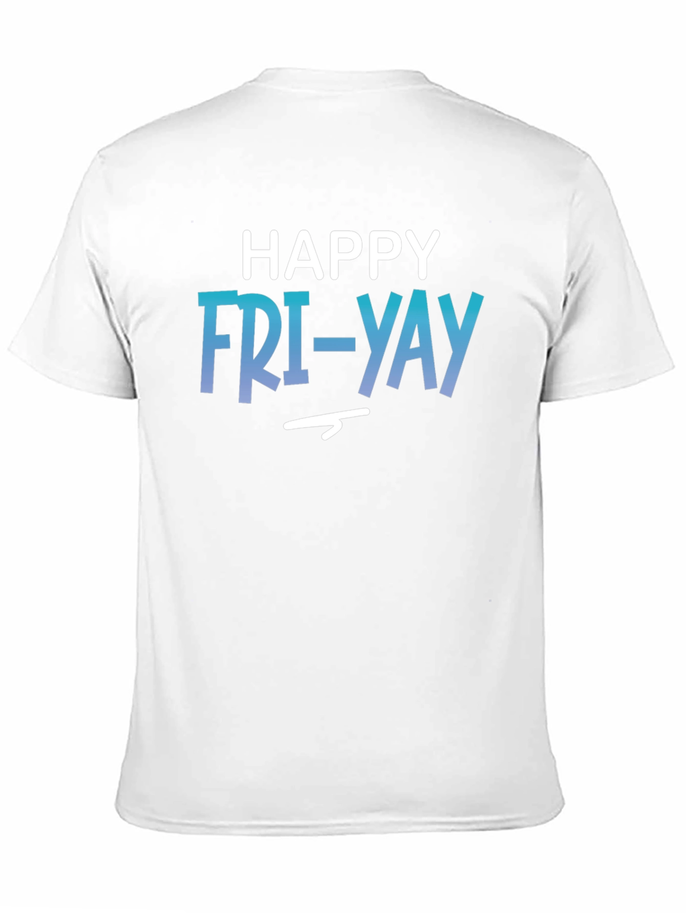 Happy Fri-yay Graphic T-Shirt