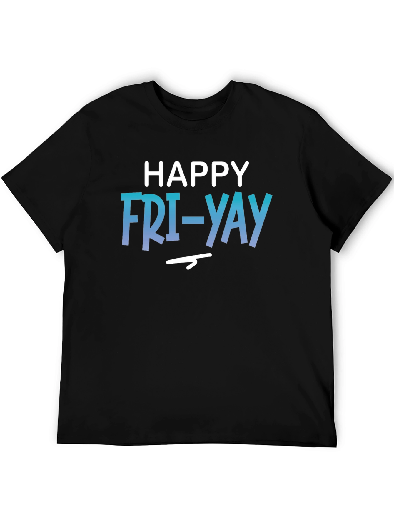 Happy Fri-yay Graphic T-Shirt