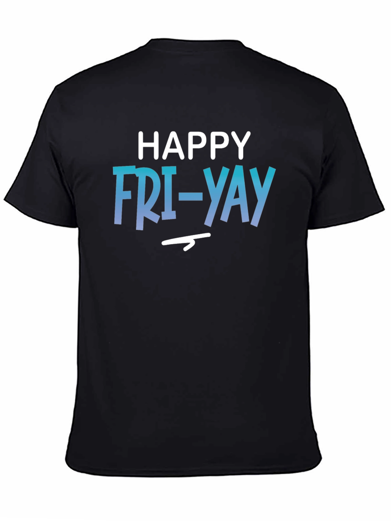 Happy Fri-yay Graphic T-Shirt