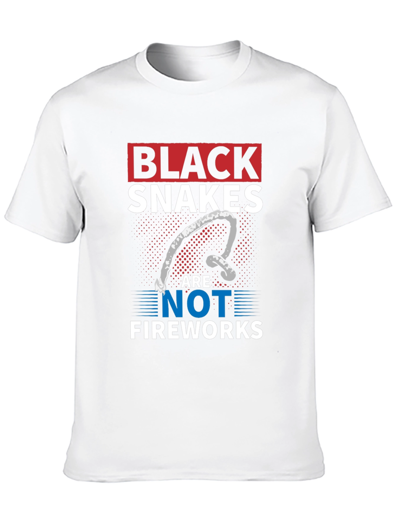 Black Snakes Are Not Fireworks T-Shirt