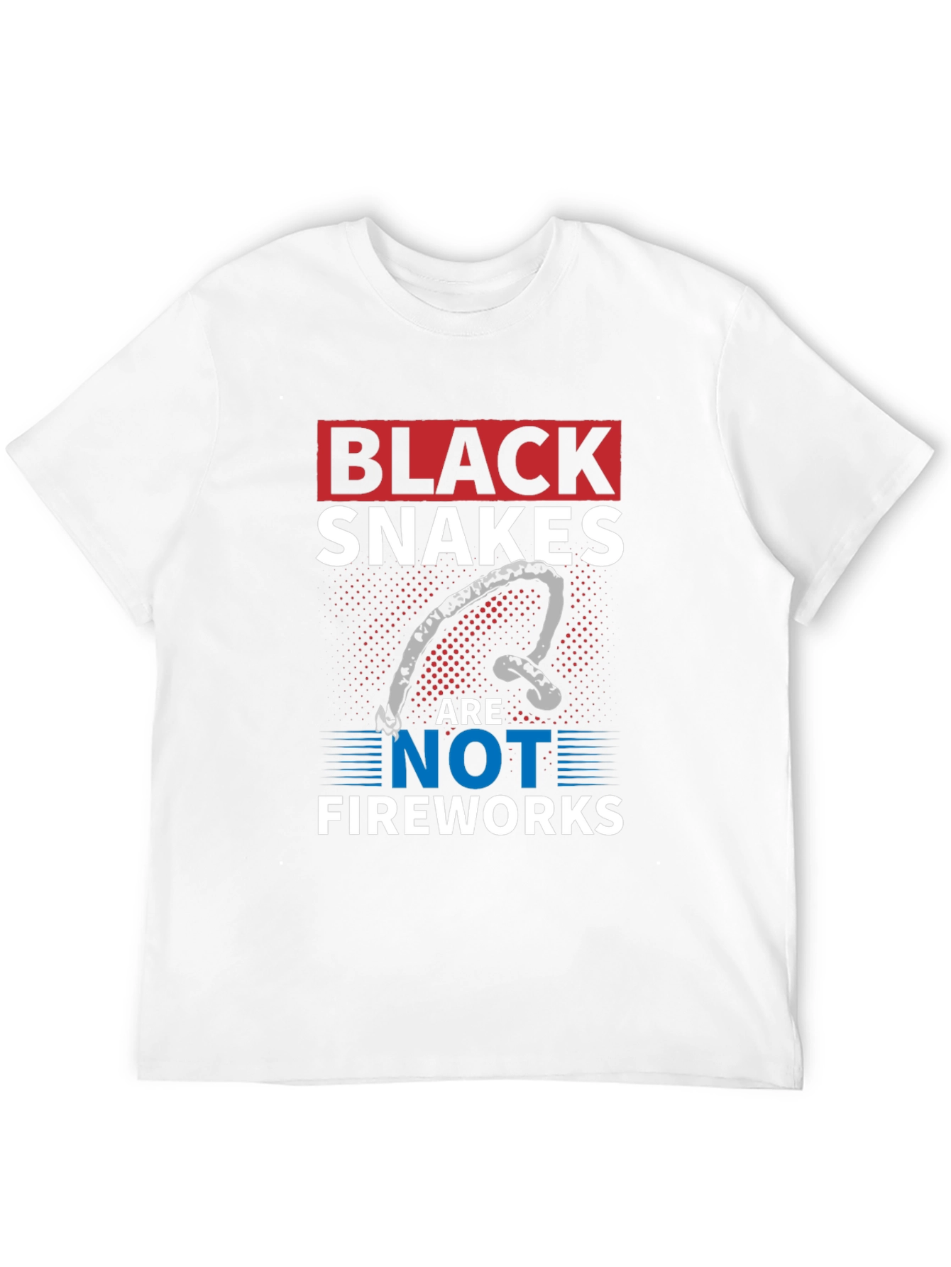 Black Snakes Are Not Fireworks T-Shirt