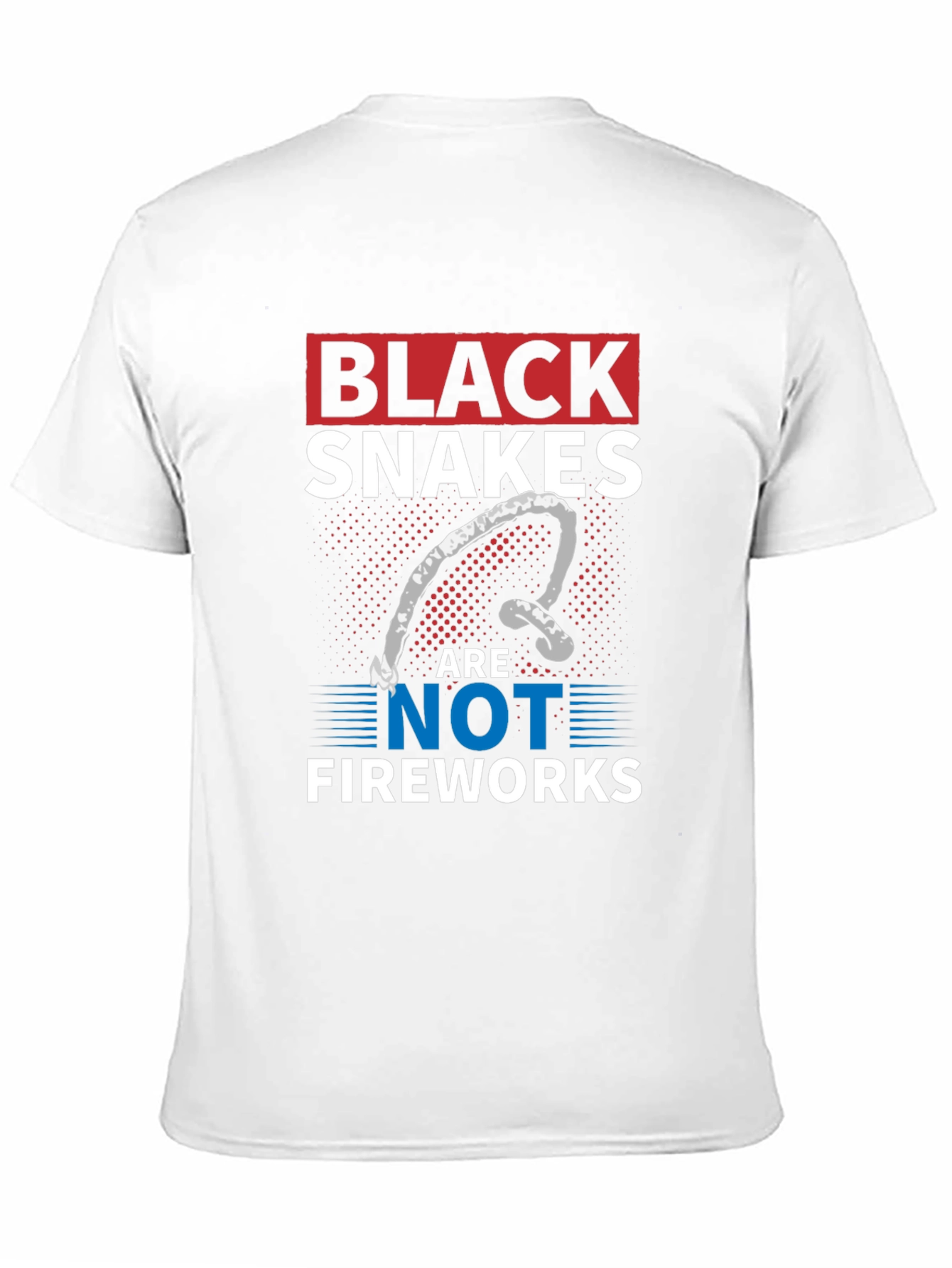 Black Snakes Are Not Fireworks T-Shirt
