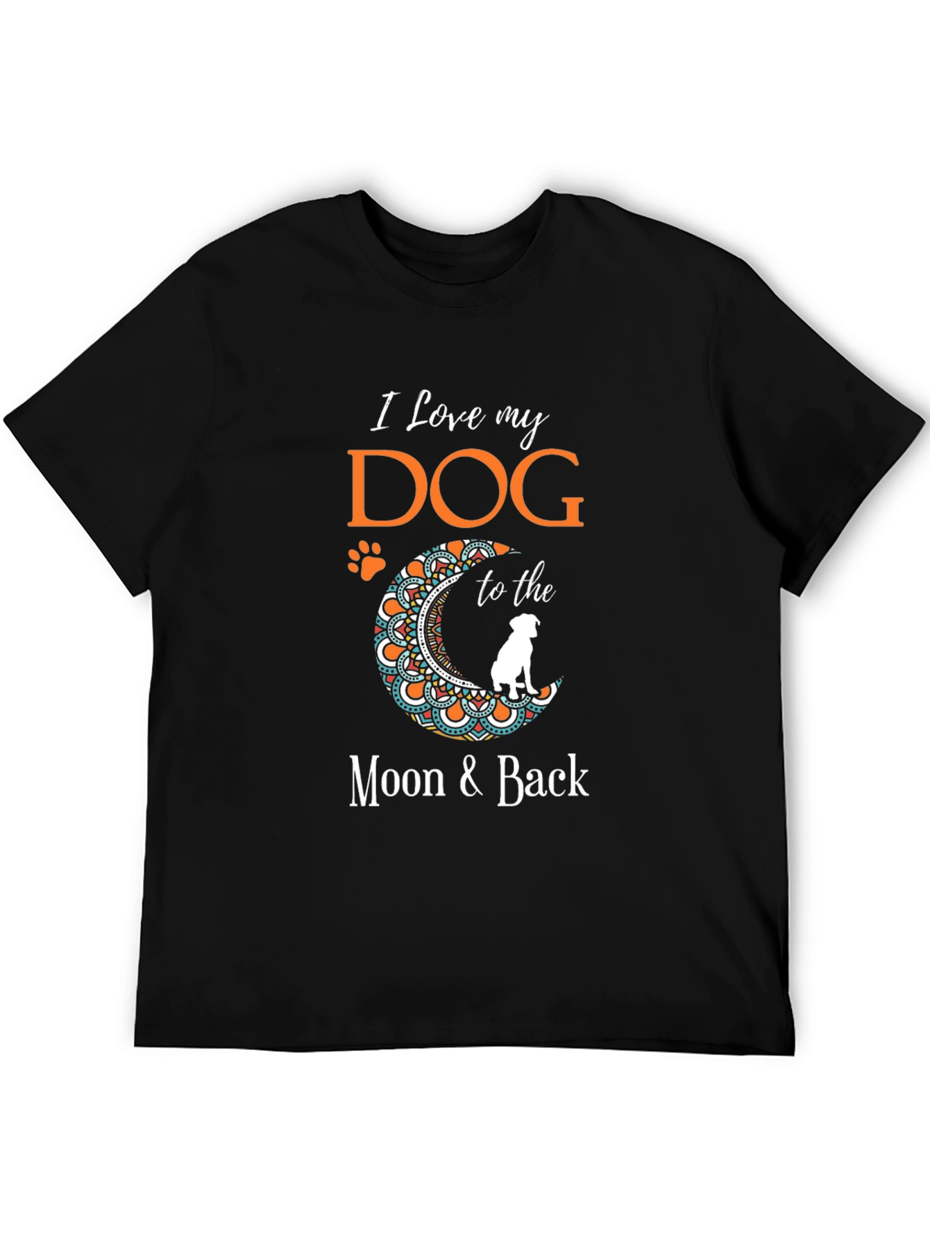 I Love My Dog T-Shirt - Moon & Back