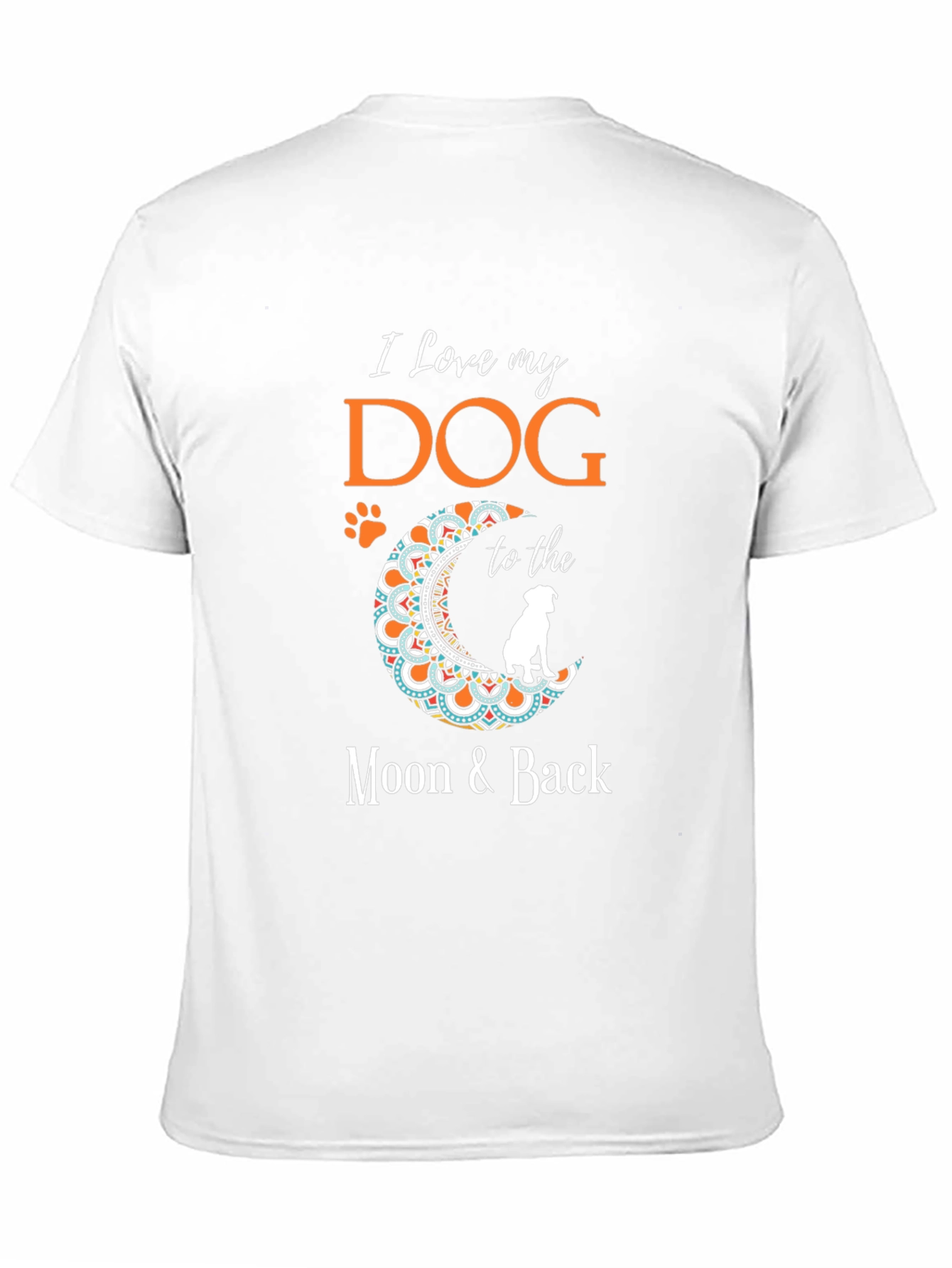 I Love My Dog T-Shirt - Moon & Back
