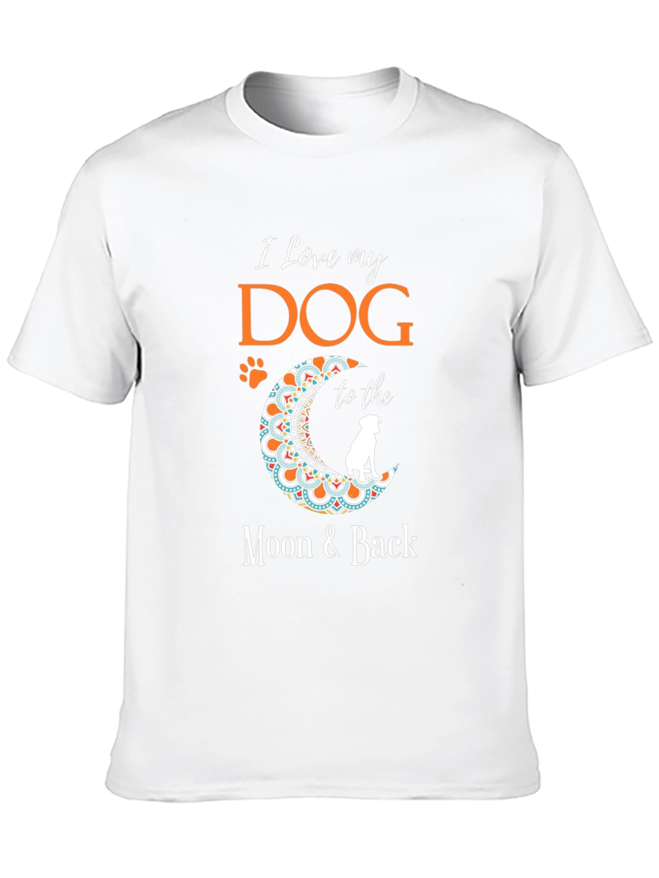 I Love My Dog T-Shirt - Moon & Back